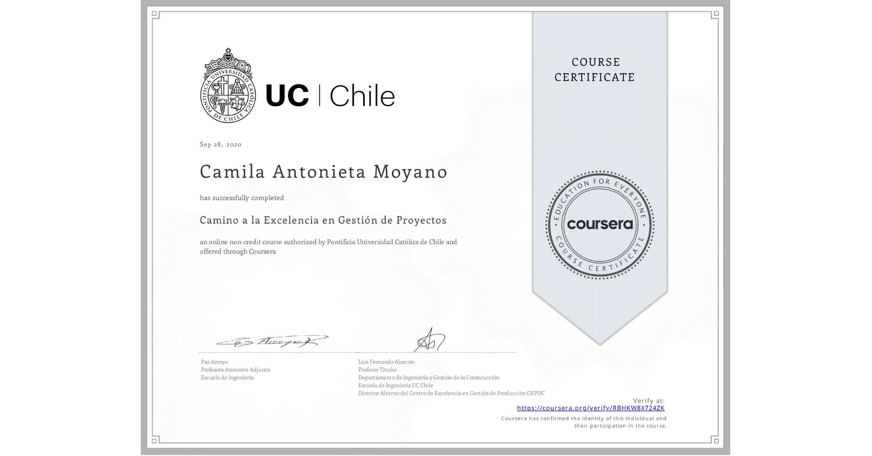View certificate for Camila Antonieta Moyano, Camino a la Excelencia en Gestión de Proyectos, an online non-credit course authorized by Pontificia Universidad Católica de Chile and offered through Coursera