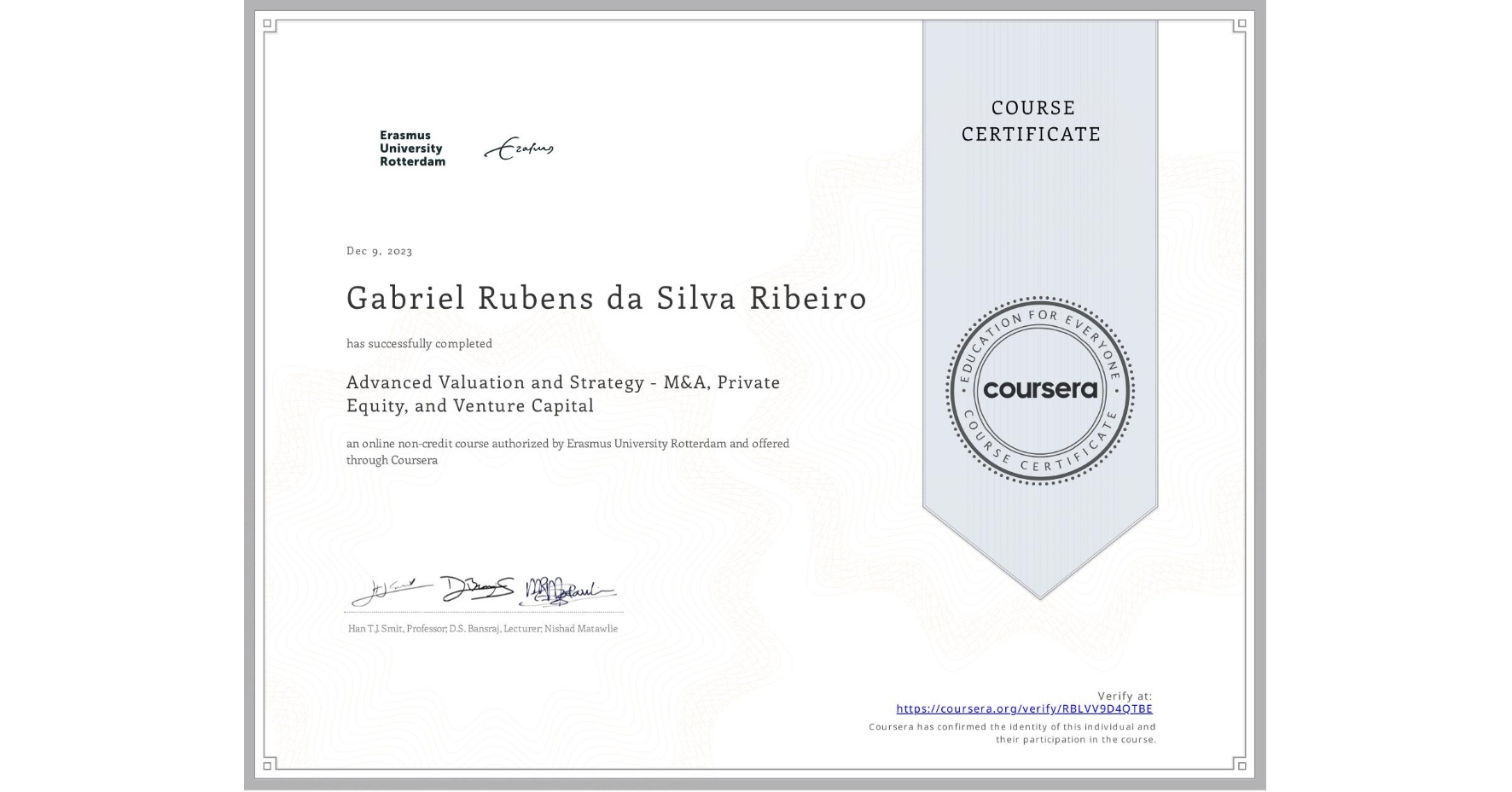 View certificate for Gabriel Rubens da Silva Ribeiro  , Advanced Valuation and Strategy - M&A, Private Equity, and Venture Capital, an online non-credit course authorized by Erasmus University Rotterdam and offered through Coursera