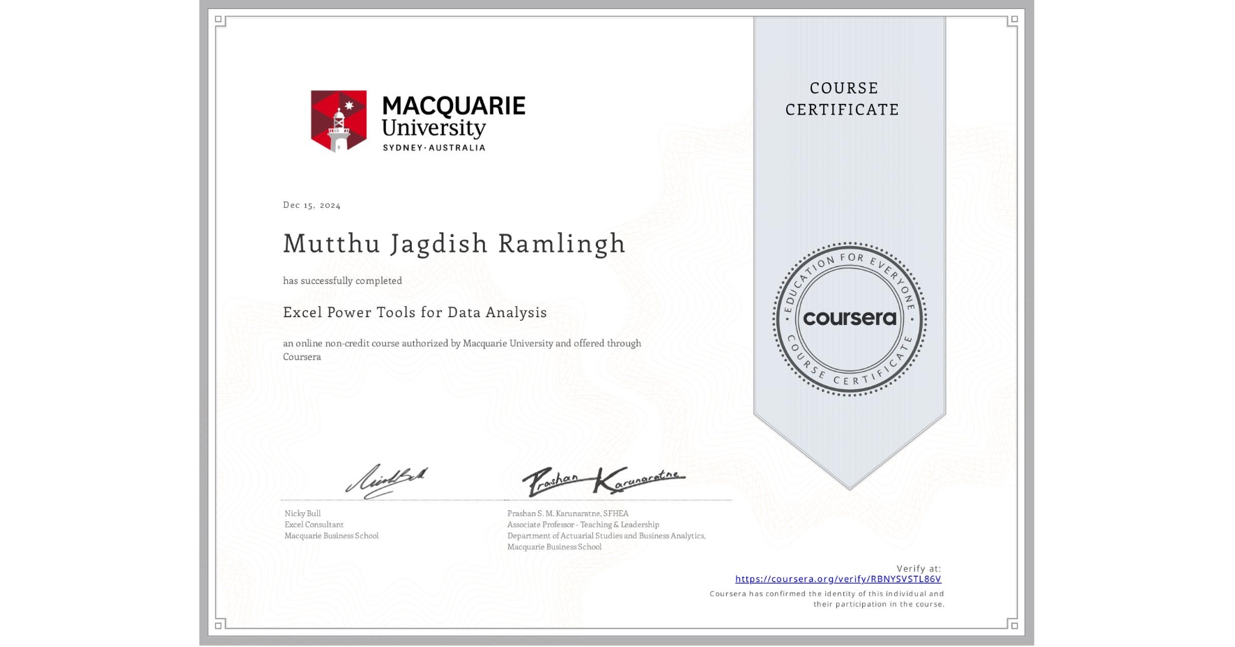 View certificate for Mutthu Jagdish  Ramlingh, Excel Power Tools for Data Analysis, an online non-credit course authorized by Macquarie University and offered through Coursera
