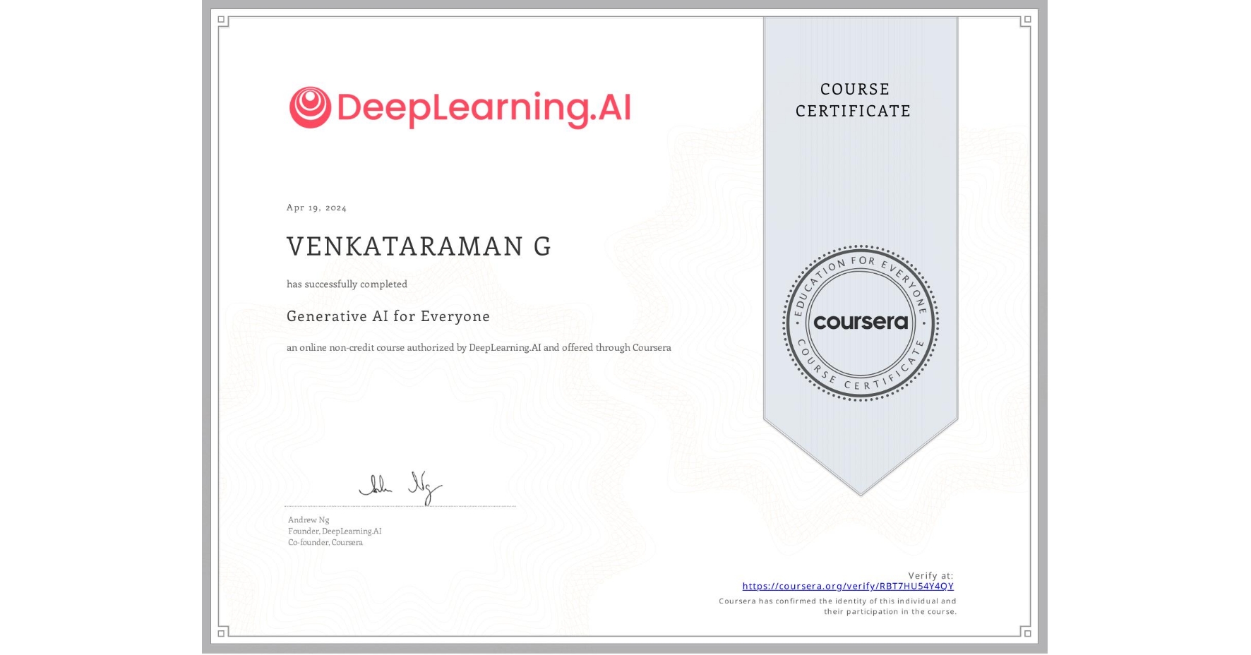 View certificate for VENKATARAMAN G, Generative AI for Everyone, an online non-credit course authorized by DeepLearning.AI and offered through Coursera