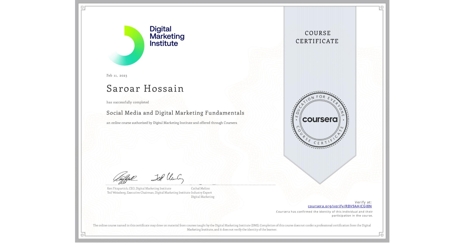 View certificate for Saroar Hossain, Social Media and Digital Marketing Fundamentals, an online non-credit course authorized by Digital Marketing Institute and offered through Coursera