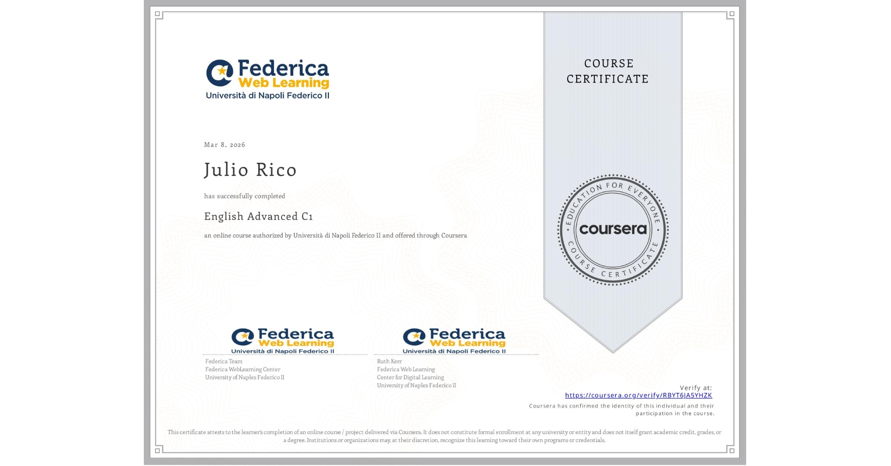 View certificate for Julio Rico, English Advanced C1, an online non-credit course authorized by Università di Napoli Federico II and offered through Coursera