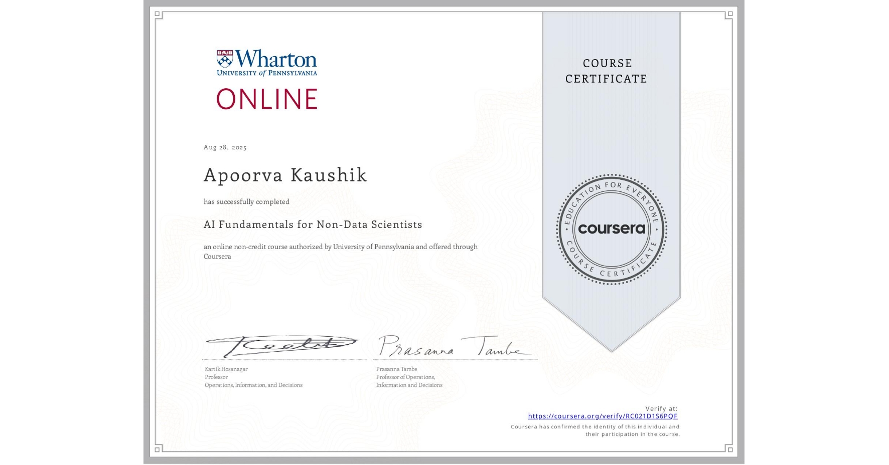 View certificate for Apoorva Kaushik, AI Fundamentals for Non-Data Scientists, an online non-credit course authorized by University of Pennsylvania and offered through Coursera
