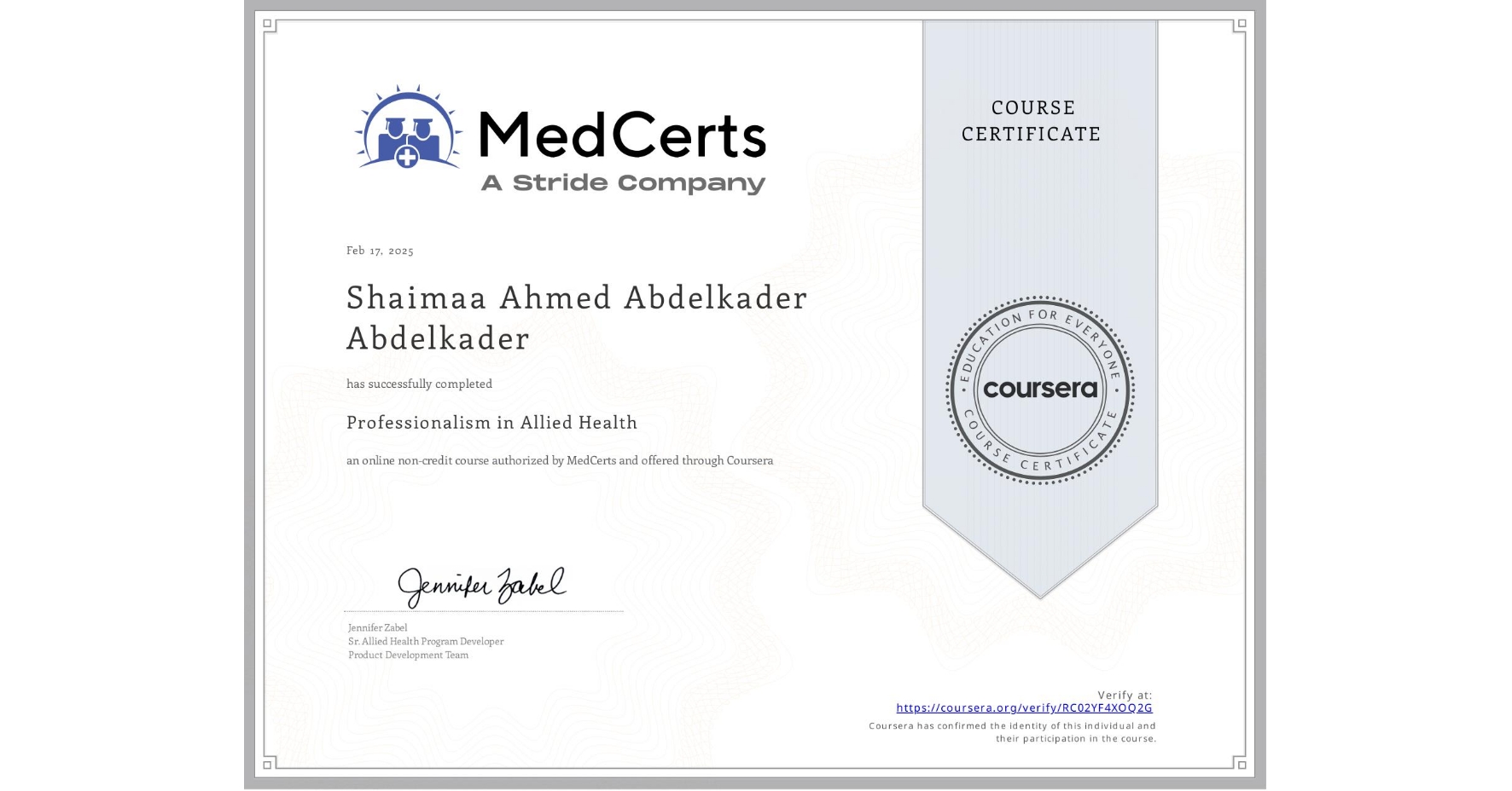 View certificate for Shaimaa Ahmed Abdelkader Abdelkader, Professionalism in Allied Health, an online non-credit course authorized by MedCerts and offered through Coursera