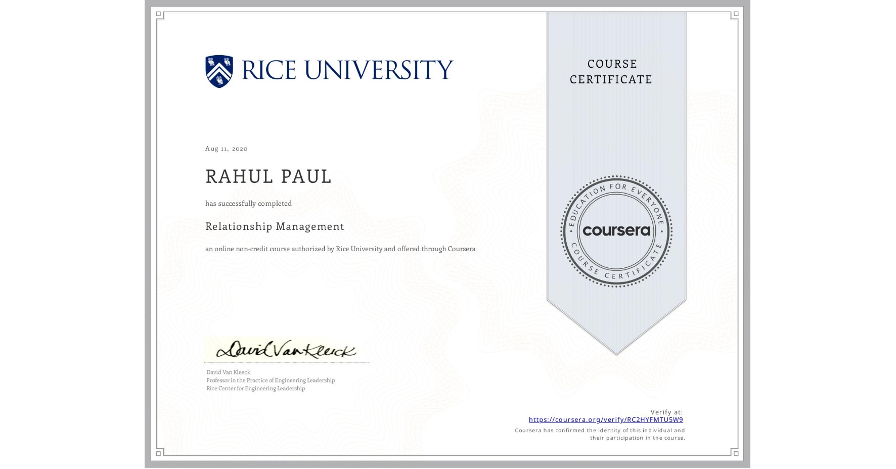 View certificate for RAHUL PAUL, Relationship Management , an online non-credit course authorized by Rice University and offered through Coursera
