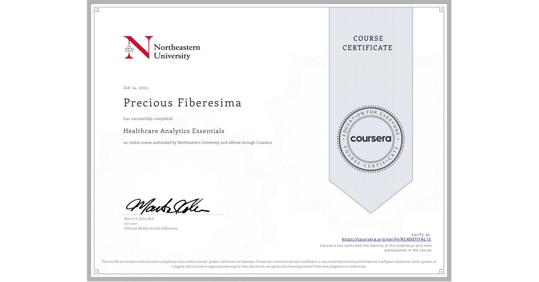 View certificate for Precious Fiberesima, Healthcare Analytics Essentials , an online non-credit course authorized by Northeastern University  and offered through Coursera