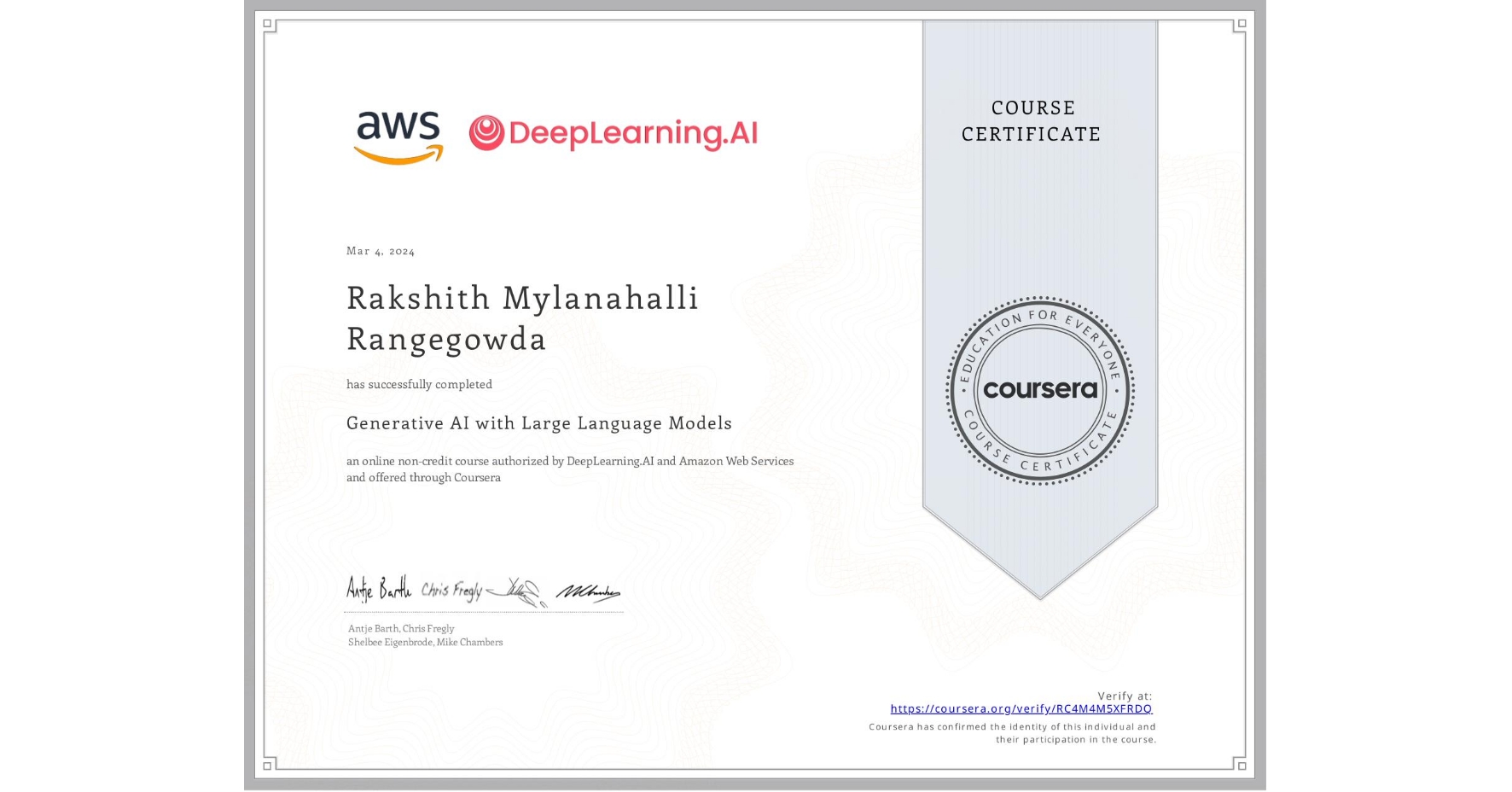 View certificate for Rakshith Mylanahalli Rangegowda, Generative AI with Large Language Models, an online non-credit course authorized by DeepLearning.AI & Amazon Web Services and offered through Coursera