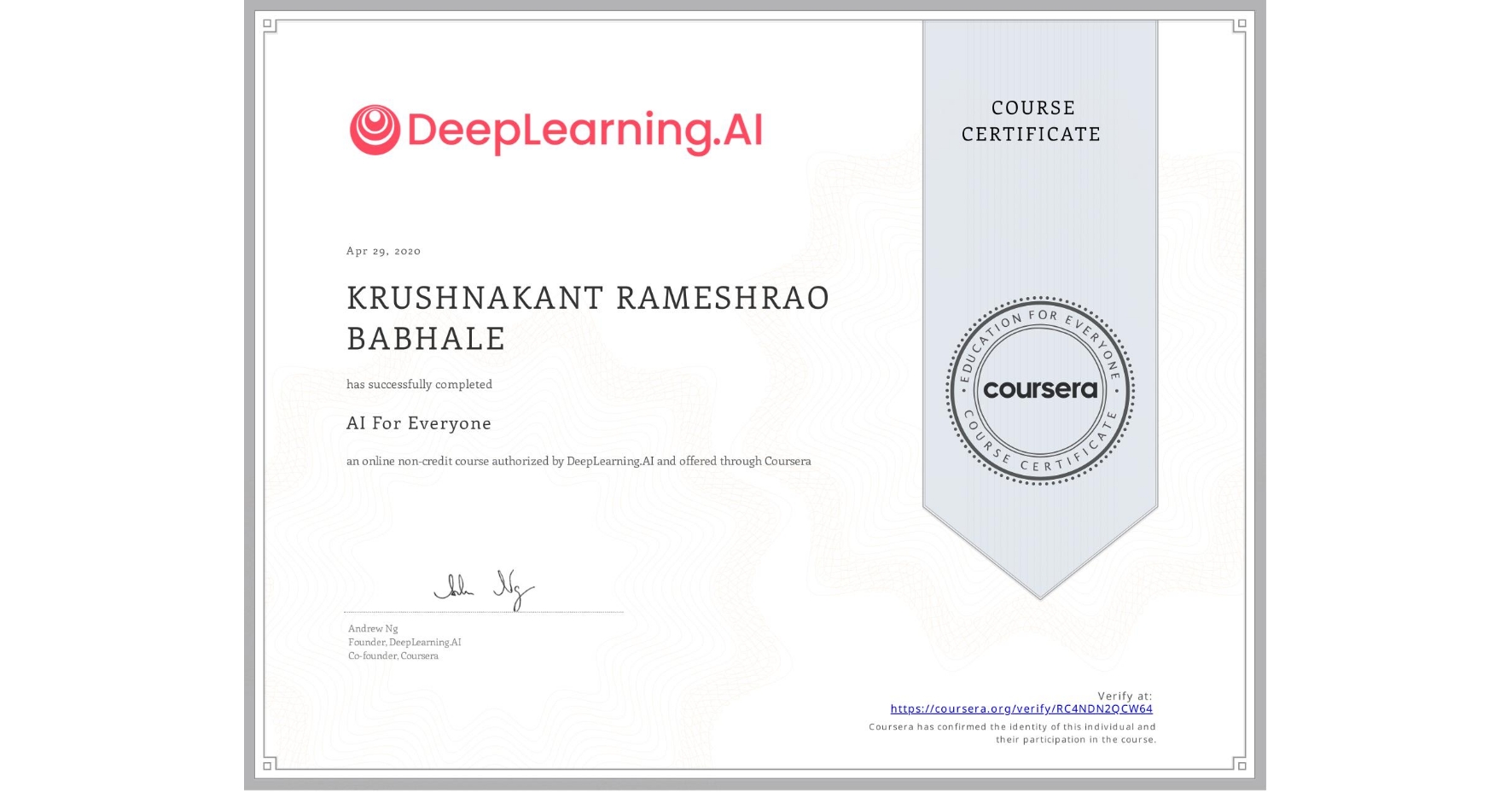 View certificate for KRUSHNAKANT RAMESHRAO  BABHALE, AI For Everyone, an online non-credit course authorized by DeepLearning.AI and offered through Coursera