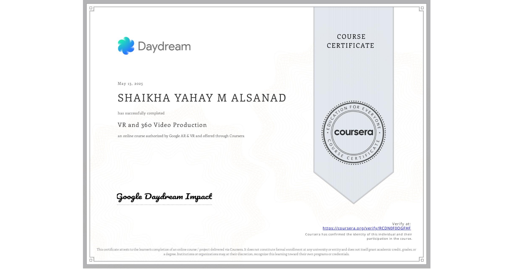 View certificate for SHAIKHA YAHAY M ALSANAD, VR and 360 Video Production, an online non-credit course authorized by Google AR & VR and offered through Coursera
