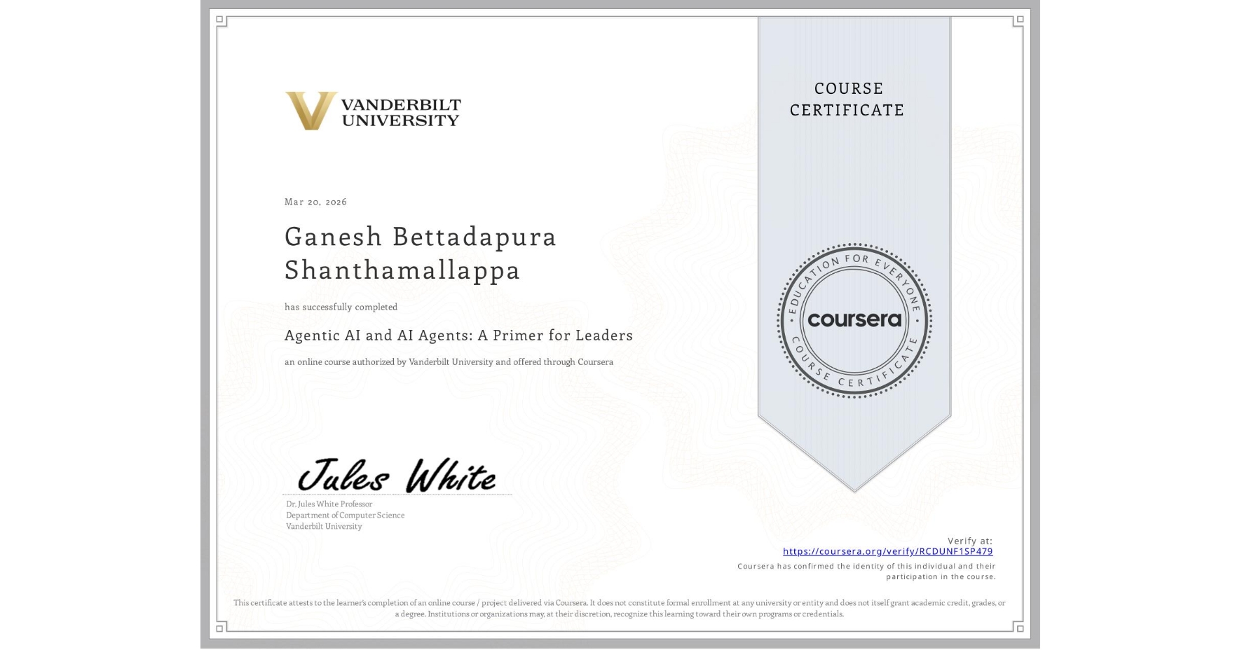View certificate for Ganesh Bettadapura Shanthamallappa, Agentic AI and AI Agents: A Primer for Leaders, an online non-credit course authorized by Vanderbilt University and offered through Coursera