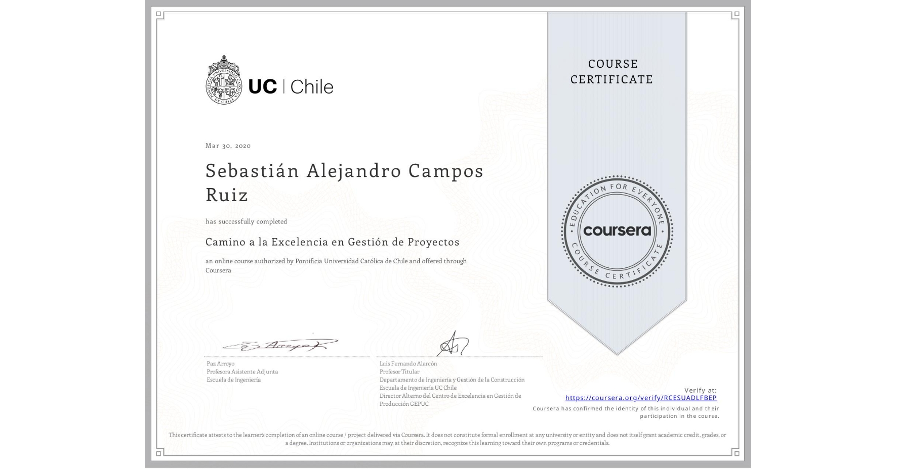 View certificate for Sebastián Alejandro Campos Ruiz, Camino a la Excelencia en Gestión de Proyectos, an online non-credit course authorized by Pontificia Universidad Católica de Chile and offered through Coursera