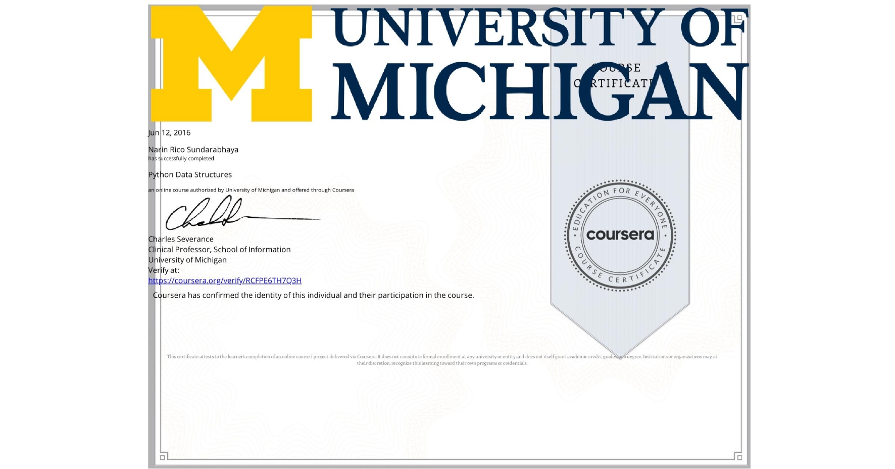 View certificate for Narin Rico Sundarabhaya, Python Data Structures, an online non-credit course authorized by University of Michigan and offered through Coursera