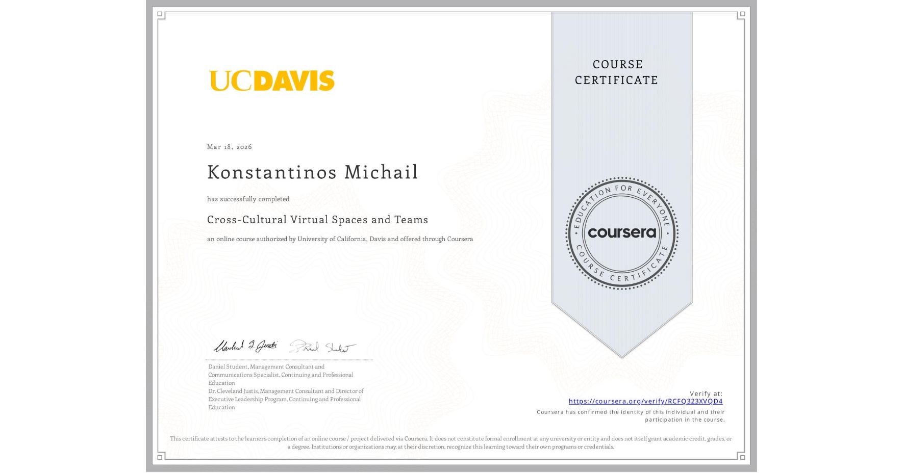 View certificate for Konstantinos Michail, Cross-Cultural Virtual Spaces and Teams, an online non-credit course authorized by University of California, Davis and offered through Coursera