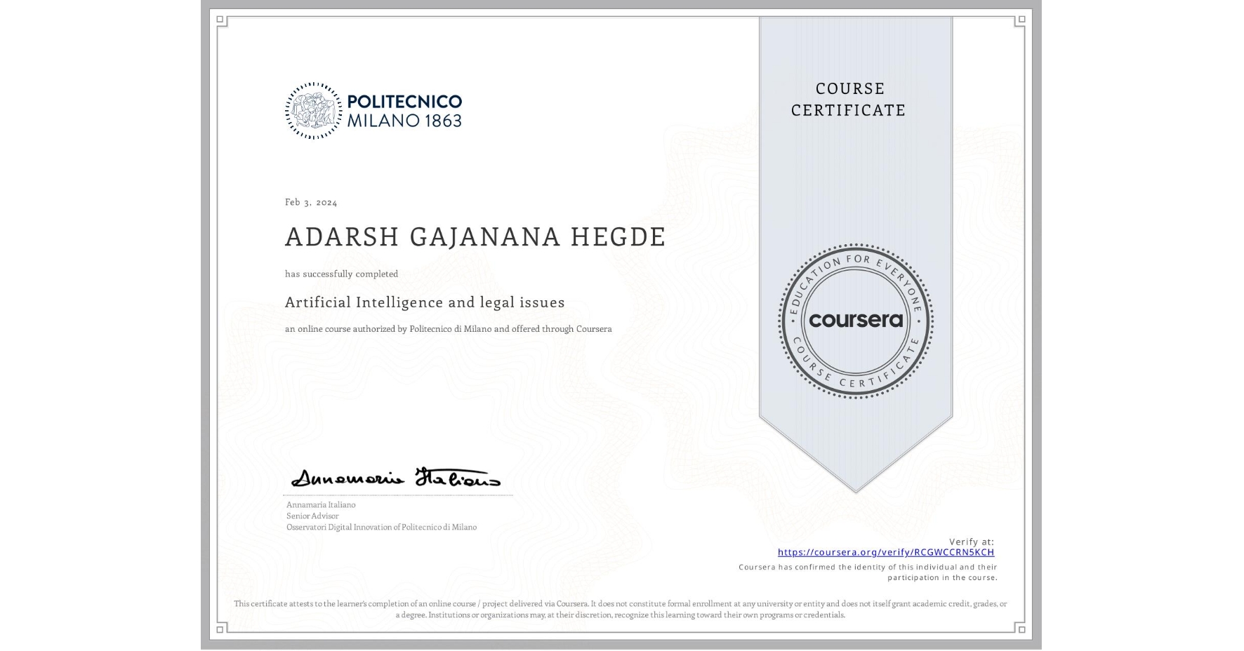 View certificate for ADARSH GAJANANA HEGDE, Artificial Intelligence and legal issues, an online non-credit course authorized by Politecnico di Milano and offered through Coursera