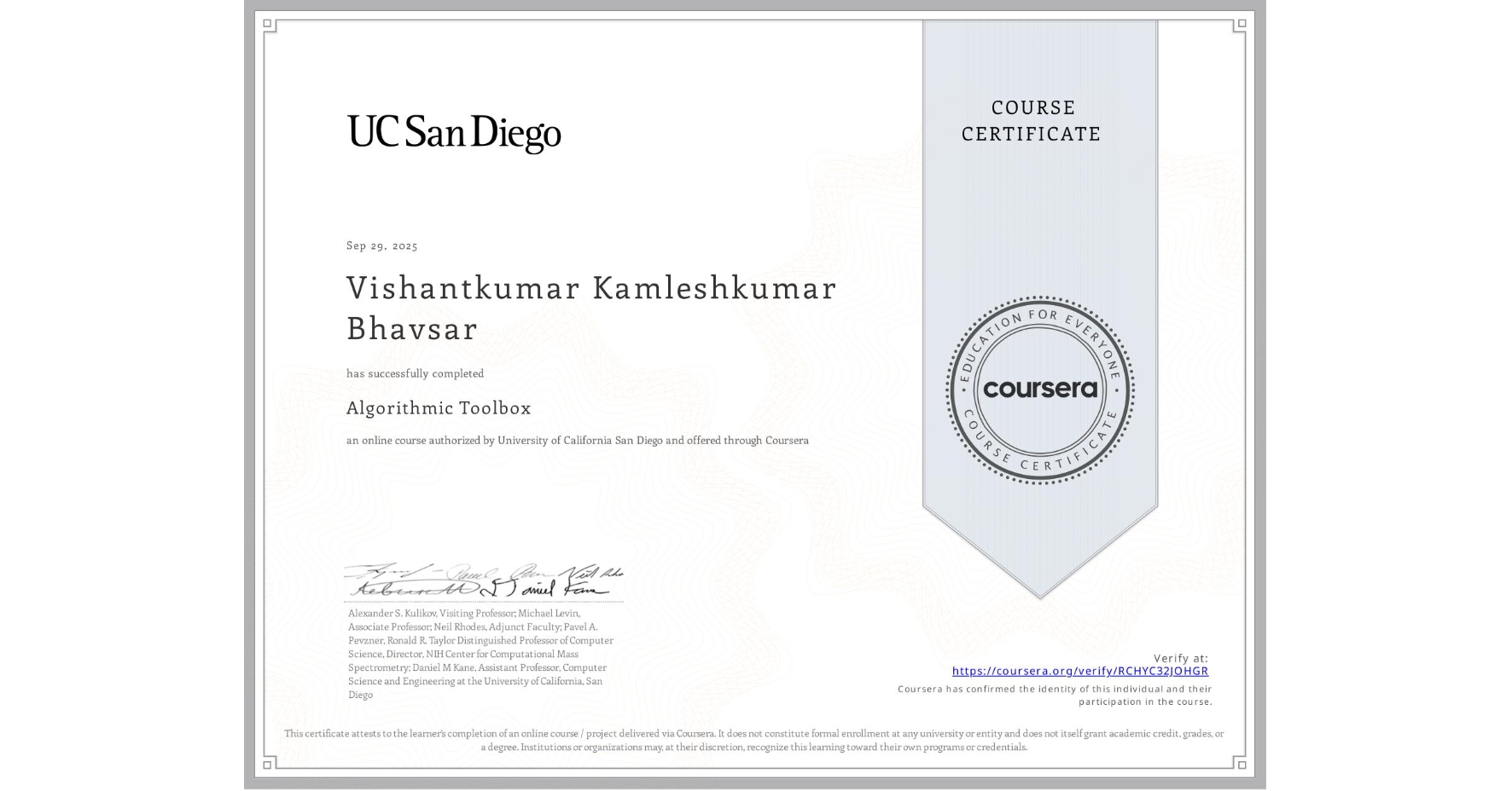 View certificate for Vishantkumar Kamleshkumar Bhavsar, Algorithmic Toolbox, an online non-credit course authorized by University of California San Diego and offered through Coursera