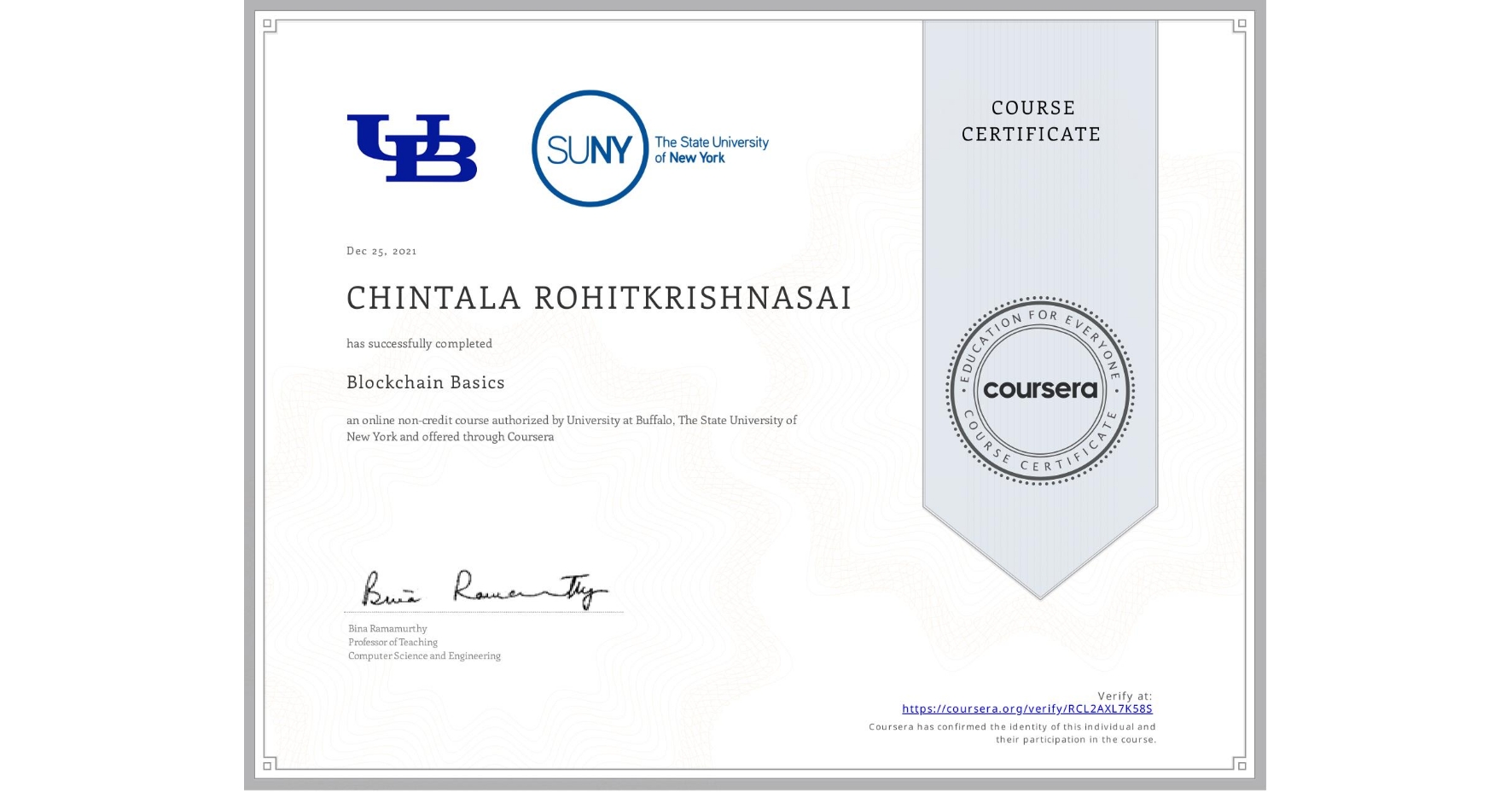 View certificate for CHINTALA ROHITKRISHNASAI, Blockchain Basics, an online non-credit course authorized by University at Buffalo & The State University of New York and offered through Coursera