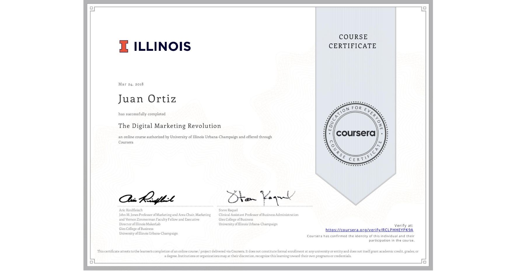 View certificate for Juan Ortiz, The Digital Marketing Revolution, an online non-credit course authorized by University of Illinois Urbana-Champaign and offered through Coursera