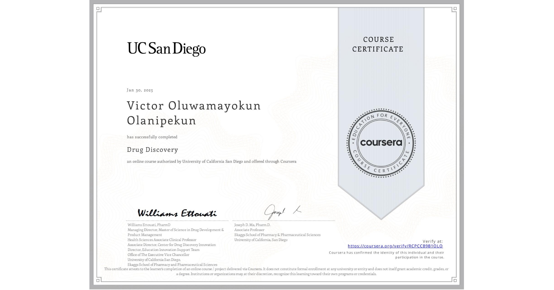 View certificate for Victor Oluwamayokun Olanipekun, Drug Discovery , an online non-credit course authorized by University of California San Diego and offered through Coursera