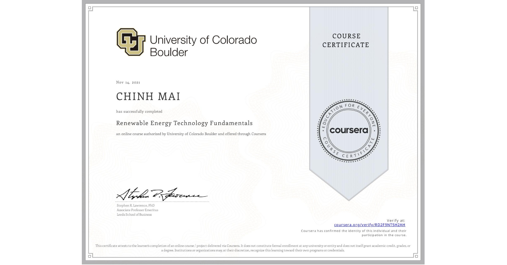 View certificate for CHINH MAI, Renewable Energy Technology Fundamentals, an online non-credit course authorized by University of Colorado Boulder and offered through Coursera