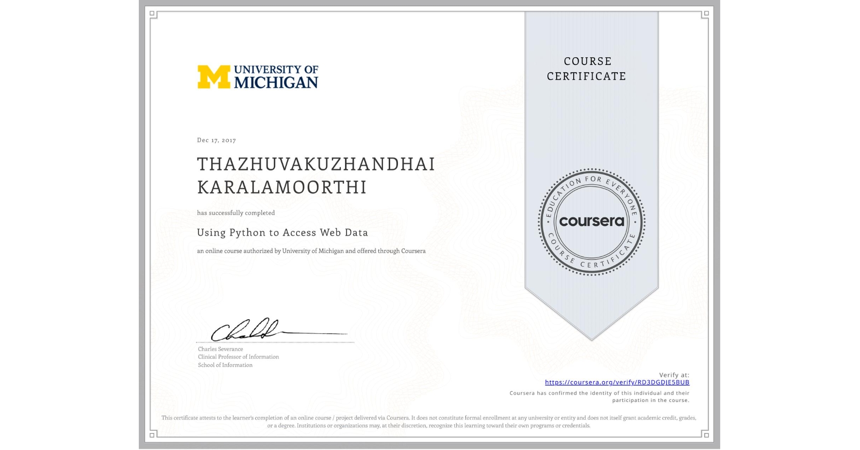 View certificate for THAZHUVAKUZHANDHAI KARALAMOORTHI, Using Python to Access Web Data, an online non-credit course authorized by University of Michigan and offered through Coursera