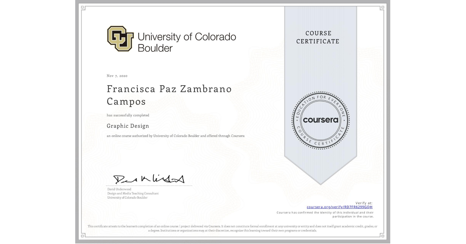View certificate for Francisca Paz Zambrano Campos, Graphic Design, an online non-credit course authorized by University of Colorado Boulder and offered through Coursera