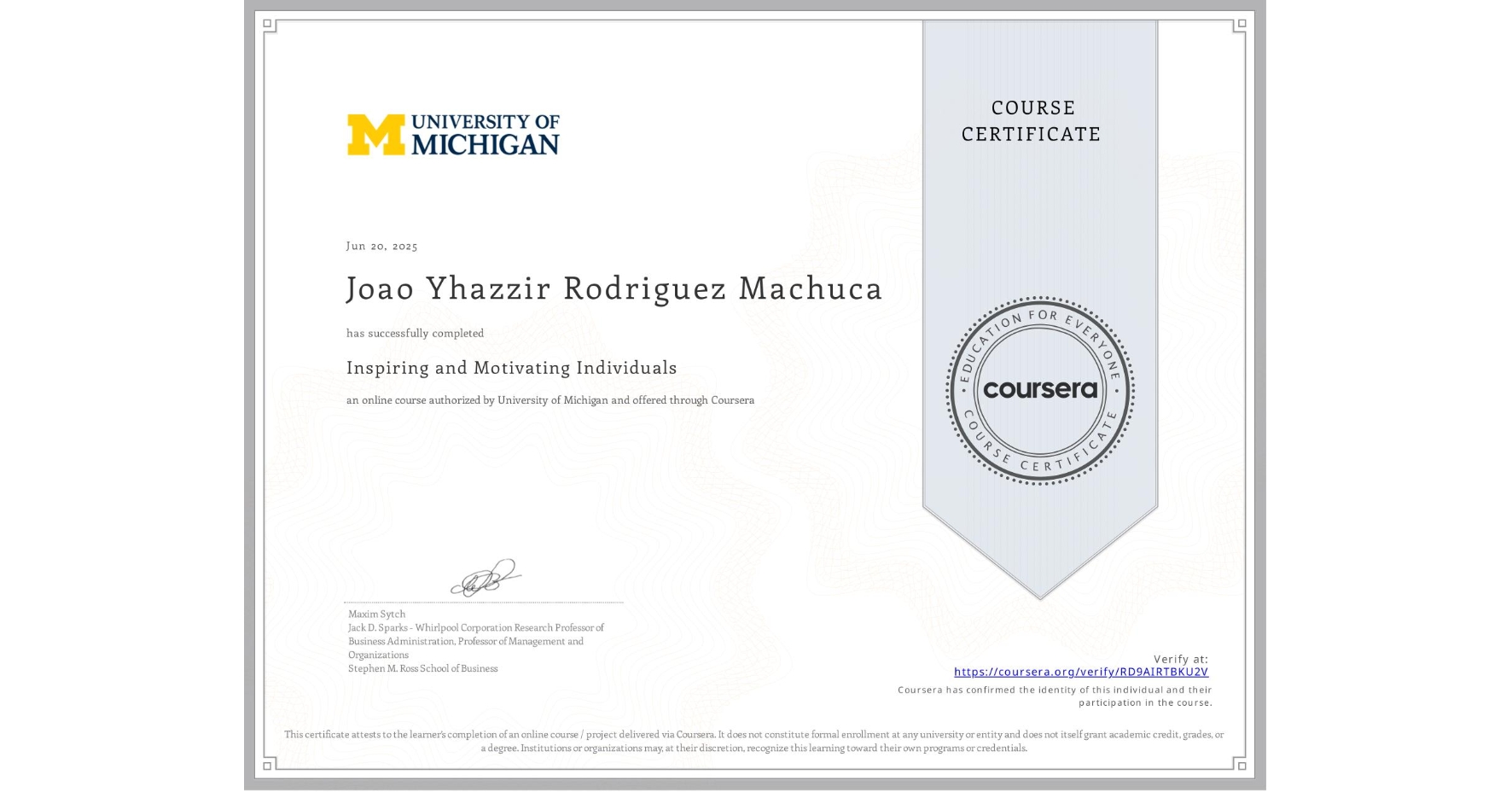 View certificate for Joao Yhazzir Rodriguez Machuca, Inspiring and Motivating Individuals, an online non-credit course authorized by University of Michigan and offered through Coursera