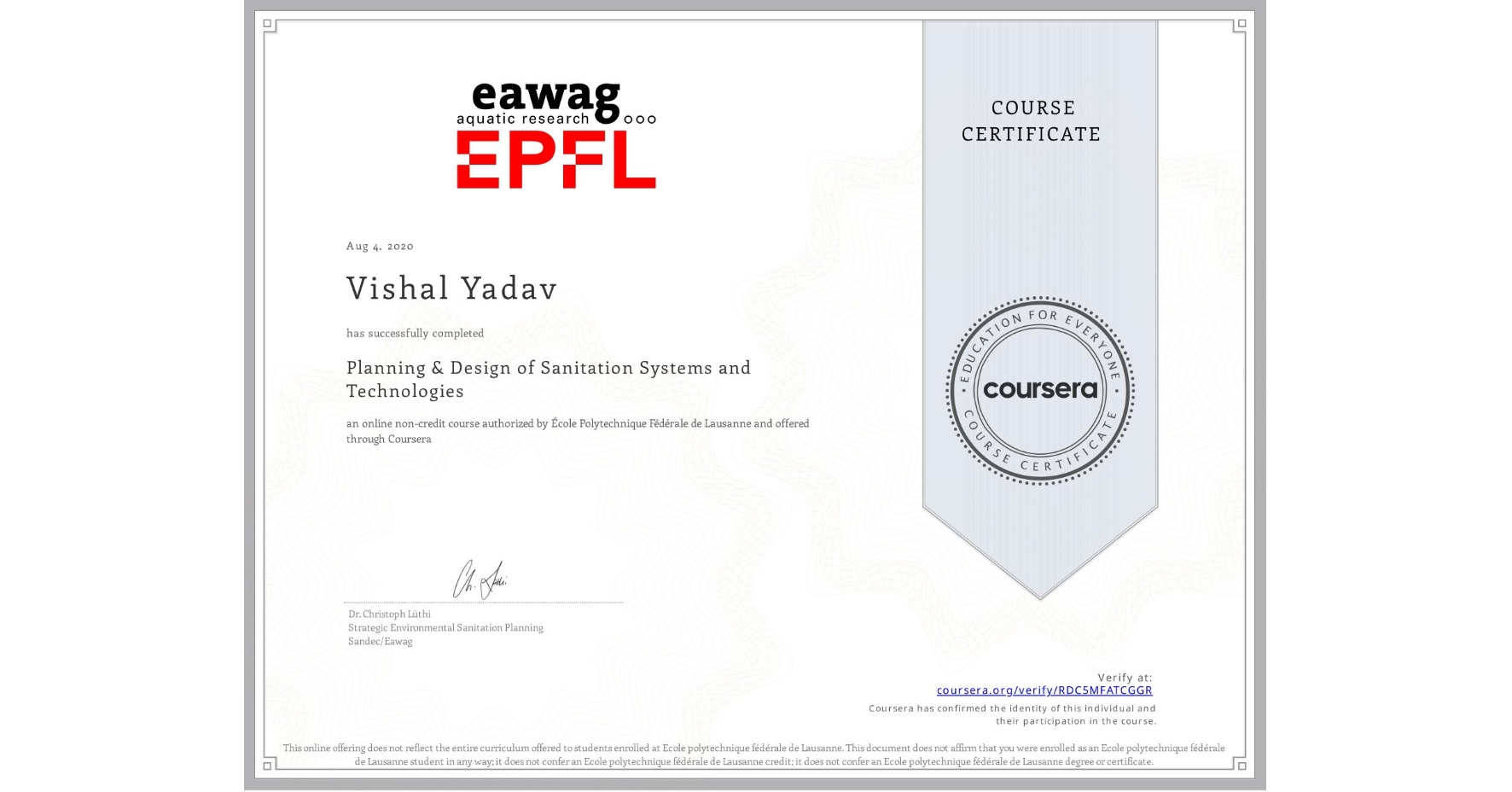 View certificate for Vishal Yadav, Planning & Design of Sanitation Systems and Technologies, an online non-credit course authorized by École Polytechnique Fédérale de Lausanne and offered through Coursera