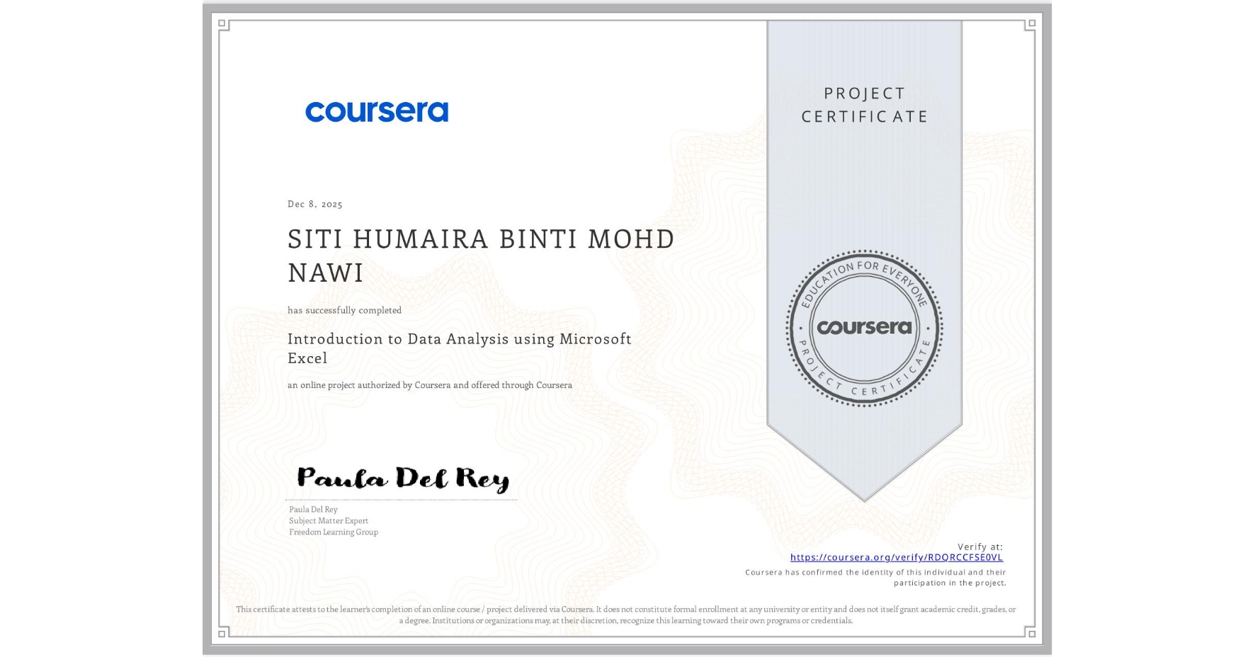 View certificate for SITI HUMAIRA BINTI MOHD NAWI, Introduction to Data Analysis using Microsoft Excel, an online non-credit course authorized by Coursera and offered through Coursera