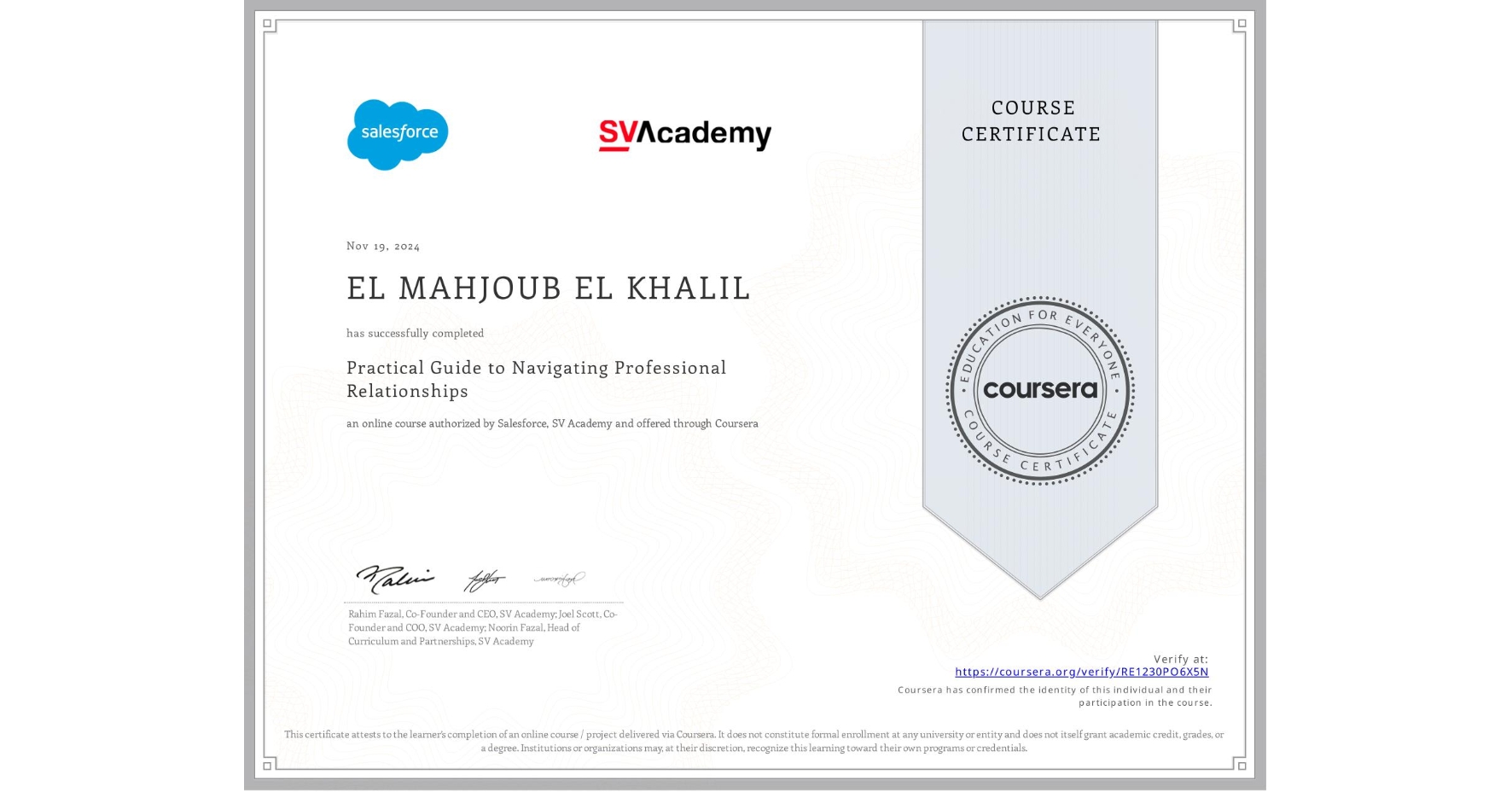 View certificate for EL MAHJOUB  EL KHALIL, Practical Guide to Navigating Professional Relationships, an online non-credit course authorized by Salesforce & SV Academy and offered through Coursera