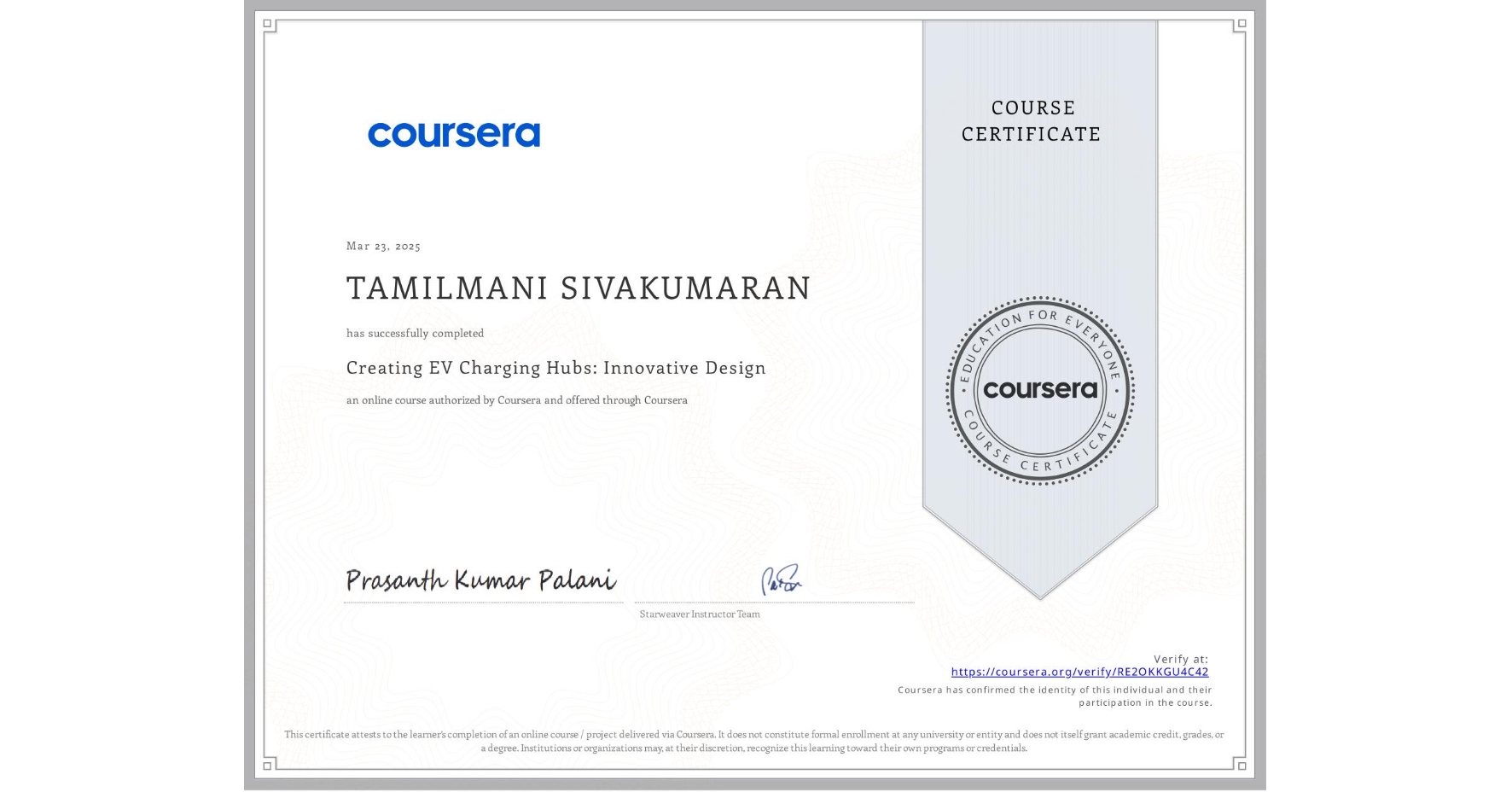 View certificate for TAMILMANI SIVAKUMARAN, Creating EV Charging Hubs: Innovative Design, an online non-credit course authorized by Coursera and offered through Coursera