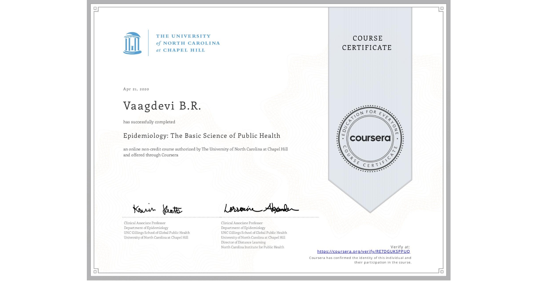 View certificate for Vaagdevi B.R., Epidemiology: The Basic Science of Public Health, an online non-credit course authorized by The University of North Carolina at Chapel Hill and offered through Coursera