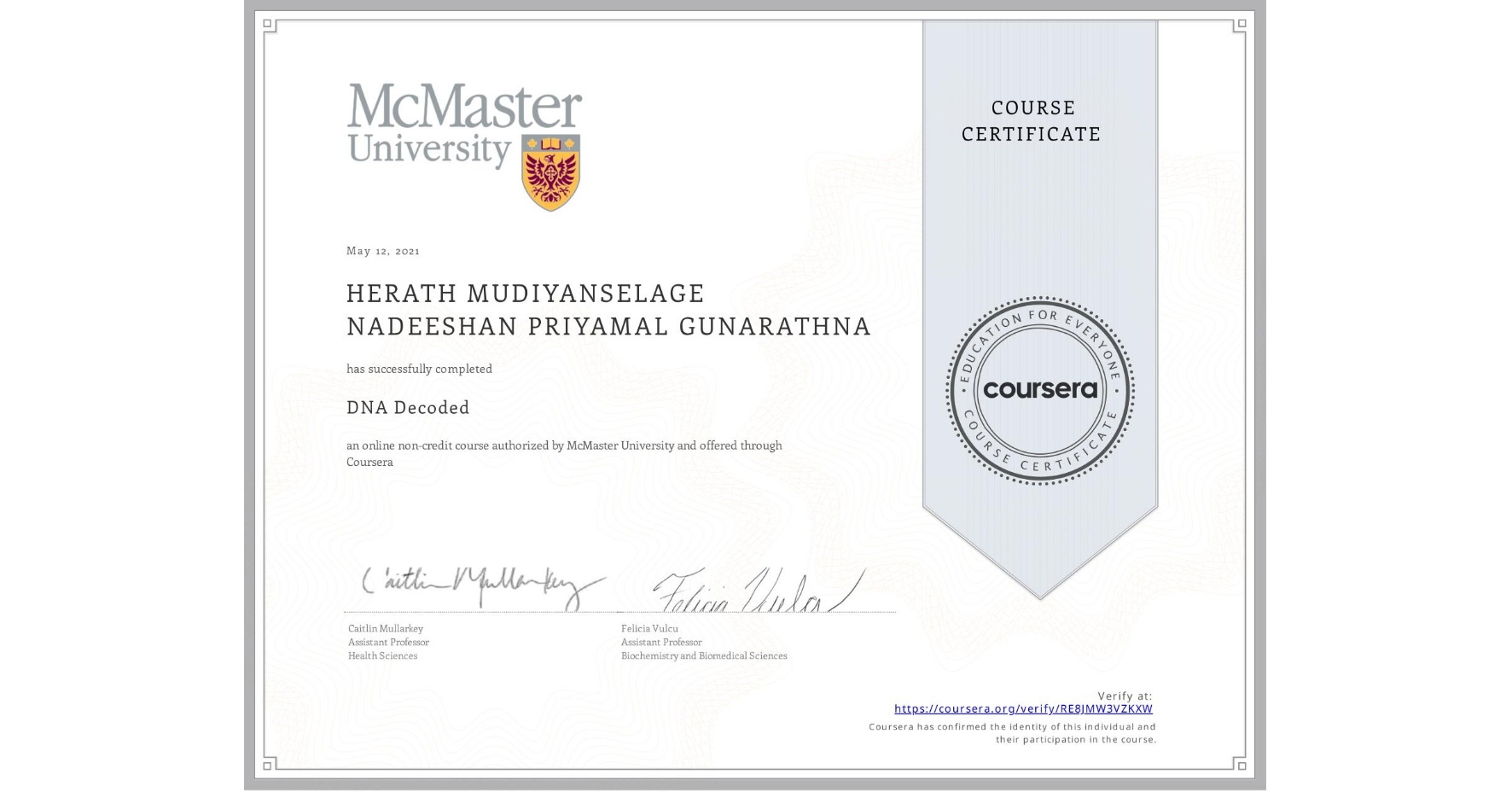 View certificate for HERATH MUDIYANSELAGE NADEESHAN PRIYAMAL GUNARATHNA, DNA Decoded, an online non-credit course authorized by McMaster University and offered through Coursera