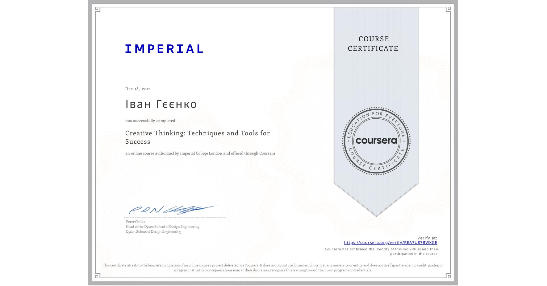 View certificate for Іван Гєєнко, Creative Thinking: Techniques and Tools for Success, an online non-credit course authorized by Imperial College London and offered through Coursera