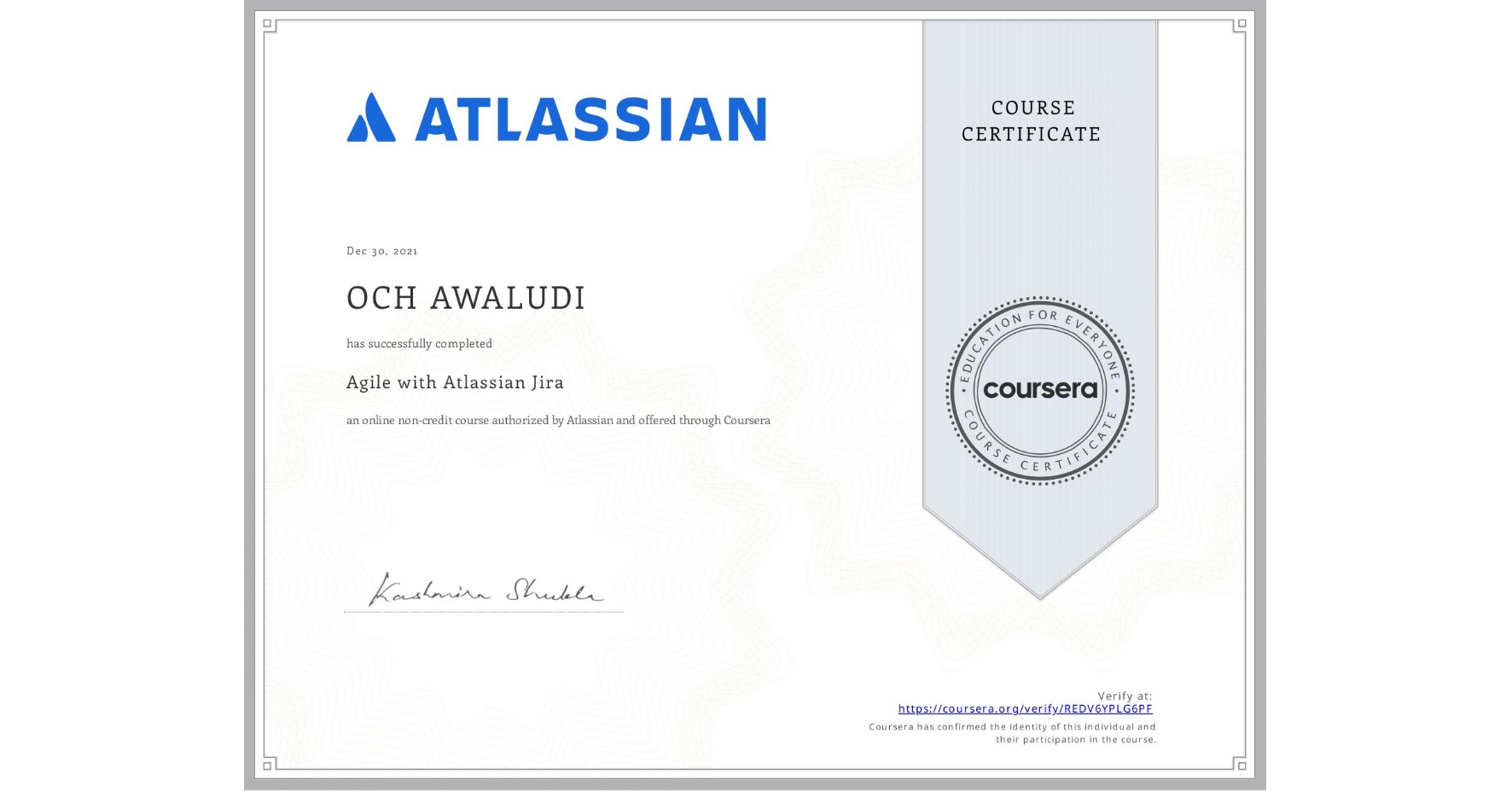 View certificate for OCH AWALUDI, Agile with Atlassian Jira, an online non-credit course authorized by Atlassian and offered through Coursera