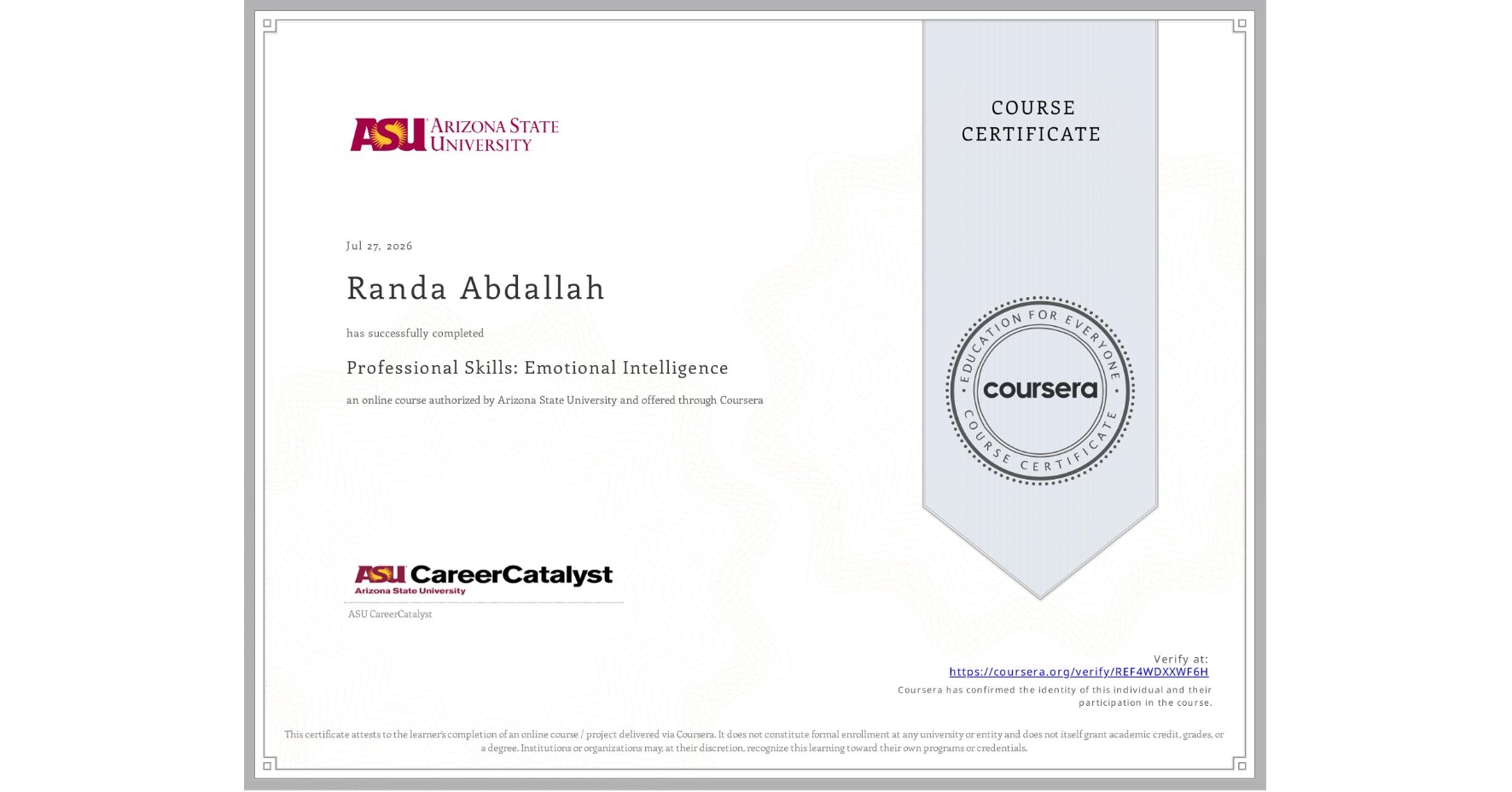 View certificate for Randa Abdallah, Professional Skills: Emotional Intelligence, an online non-credit course authorized by Arizona State University and offered through Coursera