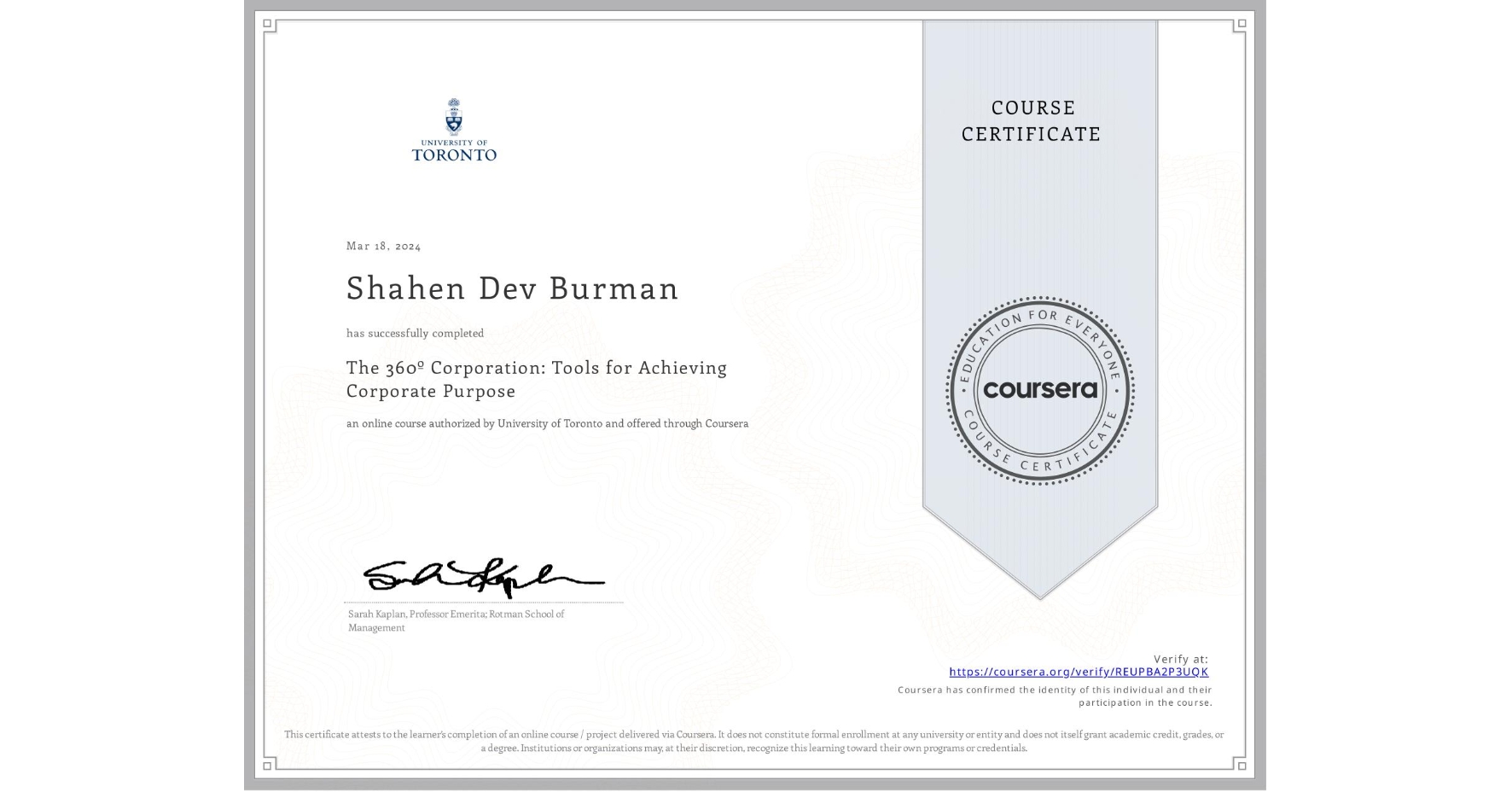 View certificate for Shahen Dev Burman, The 360º Corporation: Tools for Achieving Corporate Purpose, an online non-credit course authorized by University of Toronto and offered through Coursera