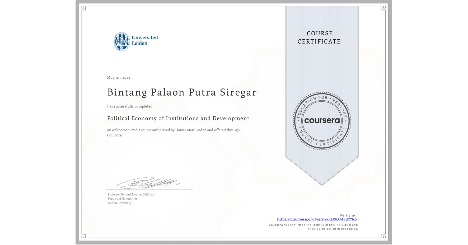 View certificate for Bintang Palaon Putra Siregar, Political Economy of Institutions and Development, an online non-credit course authorized by Universiteit Leiden and offered through Coursera