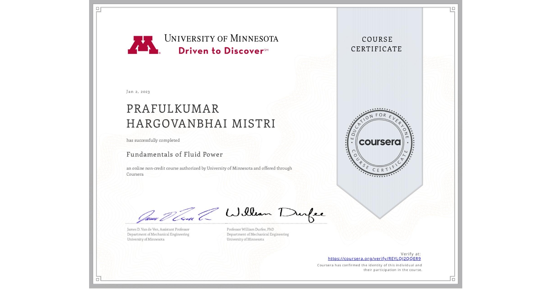 View certificate for PRAFULKUMAR HARGOVANBHAI  MISTRI, Fundamentals of Fluid Power, an online non-credit course authorized by University of Minnesota and offered through Coursera