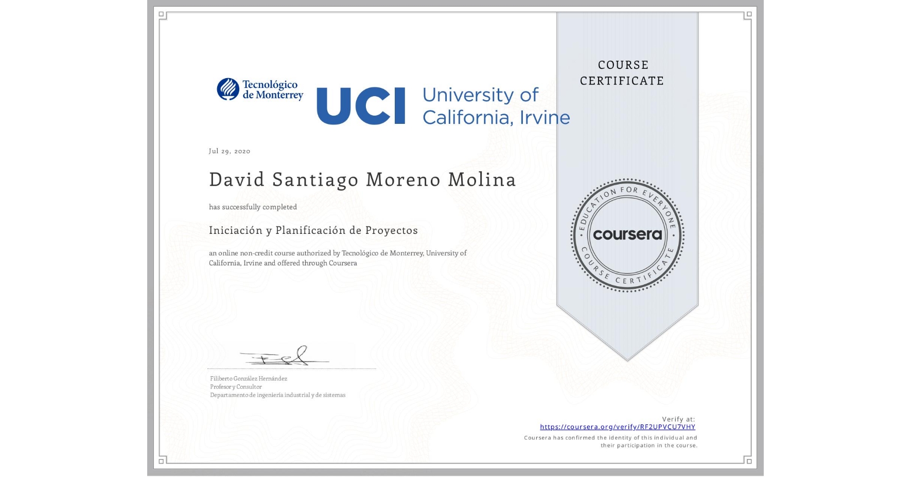 View certificate for David Santiago Moreno Molina, Iniciación y Planificación de Proyectos, an online non-credit course authorized by Tecnológico de Monterrey & University of California, Irvine and offered through Coursera