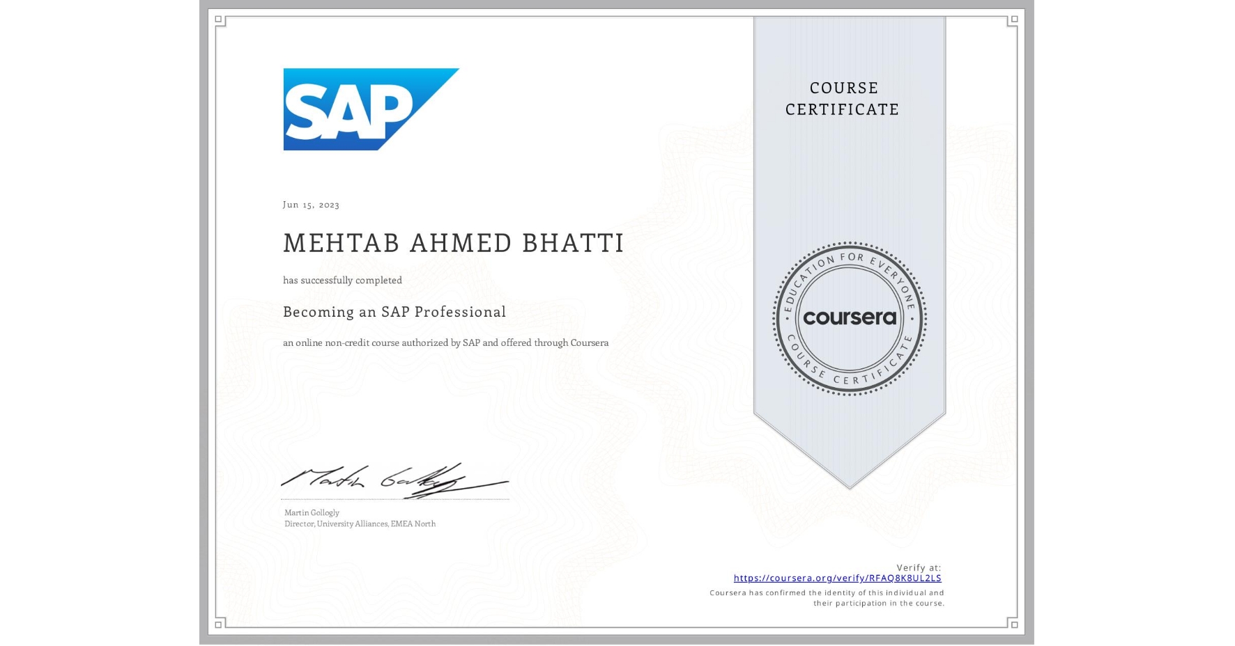 View certificate for MEHTAB AHMED BHATTI, Becoming an SAP Professional, an online non-credit course authorized by SAP and offered through Coursera