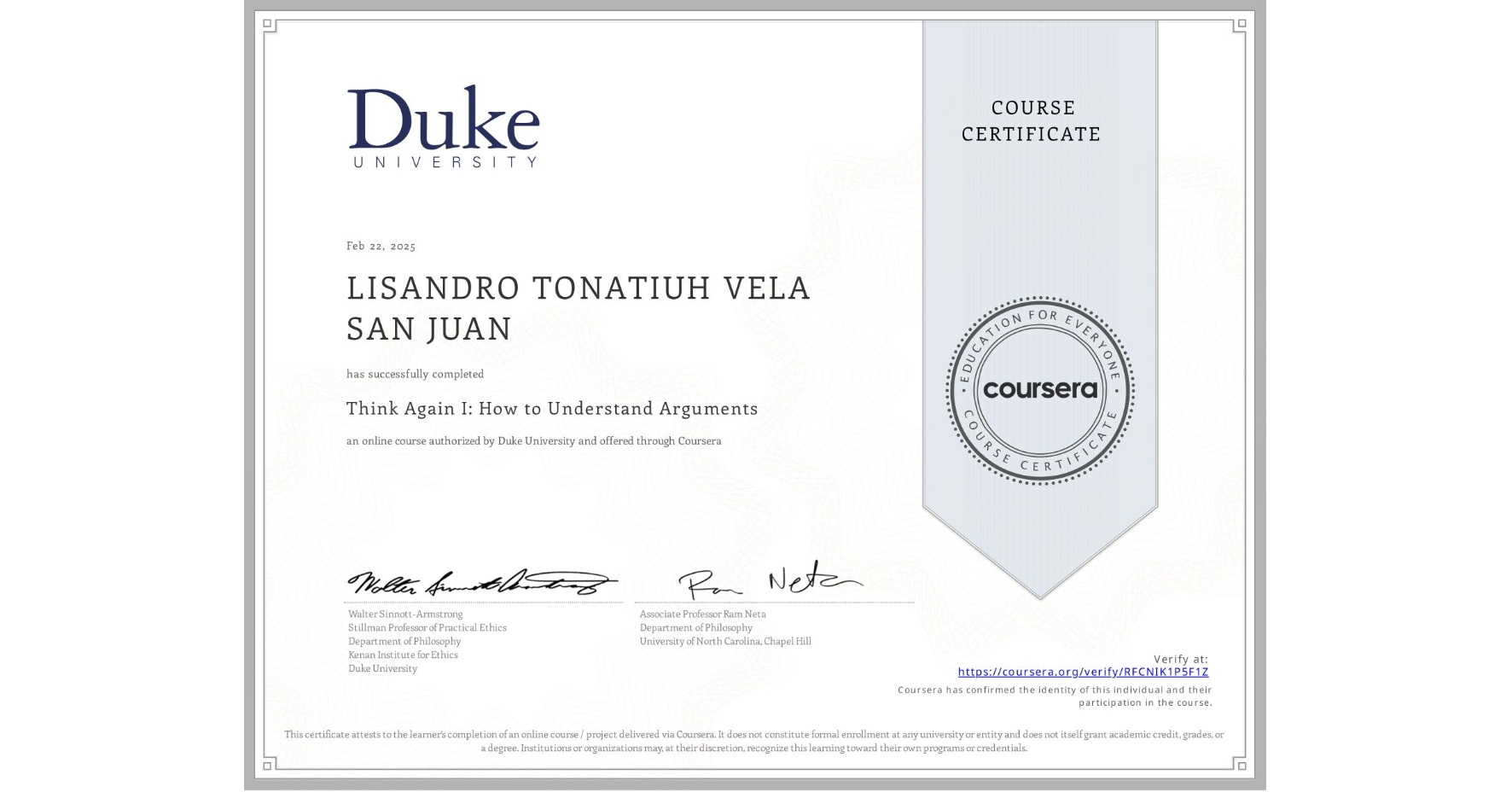 View certificate for LISANDRO TONATIUH VELA SAN JUAN, Think Again I: How to Understand Arguments, an online non-credit course authorized by Duke University and offered through Coursera