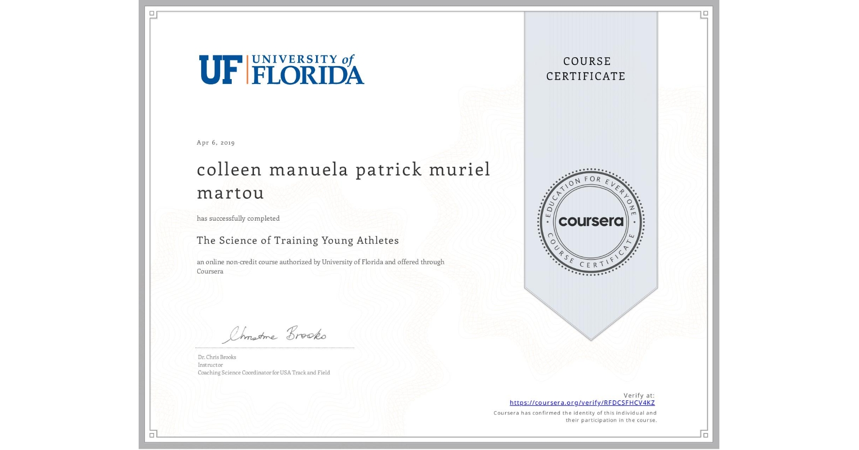 View certificate for colleen manuela patrick muriel martou, The Science of Training Young Athletes, an online non-credit course authorized by University of Florida and offered through Coursera