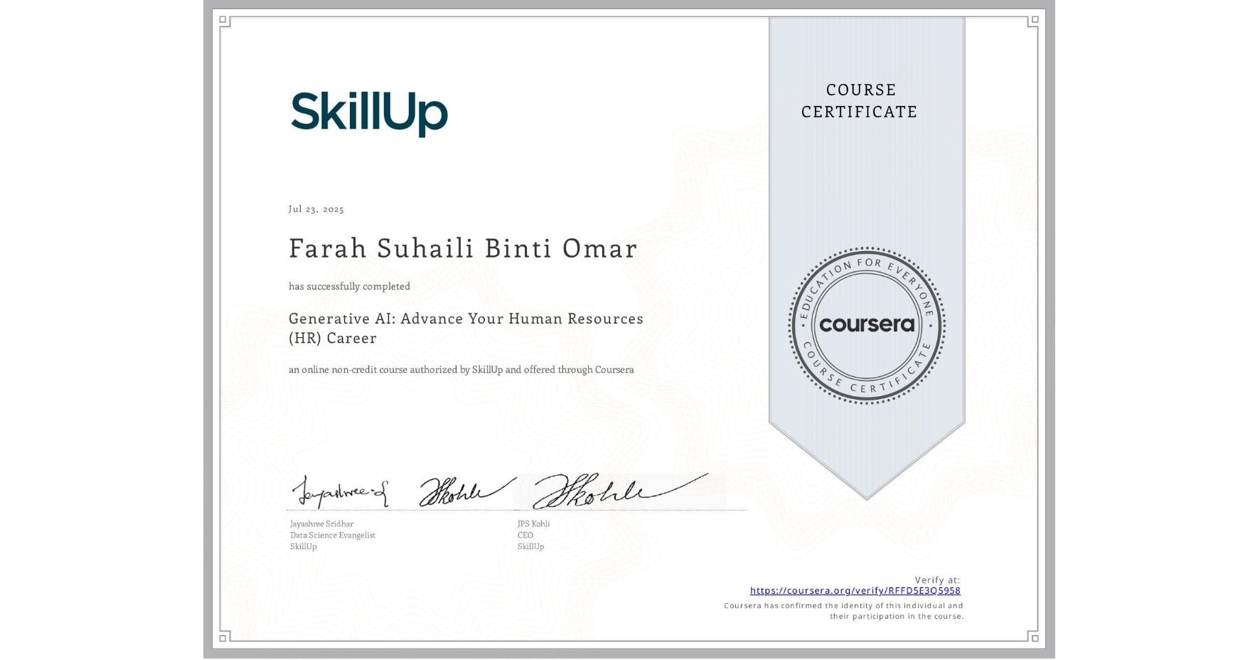 View certificate for Farah Suhaili  Binti Omar, Generative AI: Advance Your Human Resources (HR) Career, an online non-credit course authorized by SkillUp and offered through Coursera
