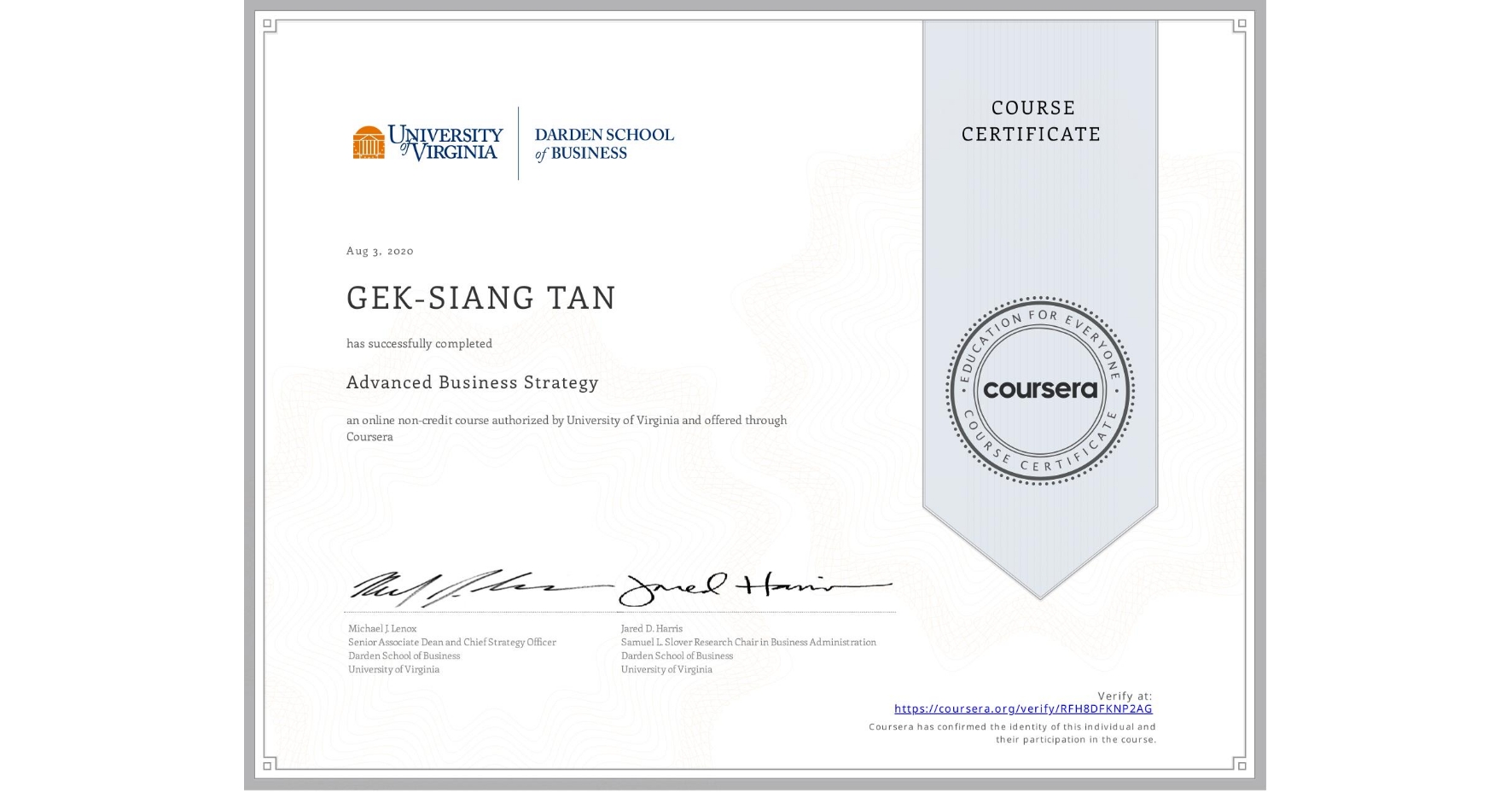 View certificate for GEK-SIANG TAN, Advanced Business Strategy, an online non-credit course authorized by University of Virginia and offered through Coursera