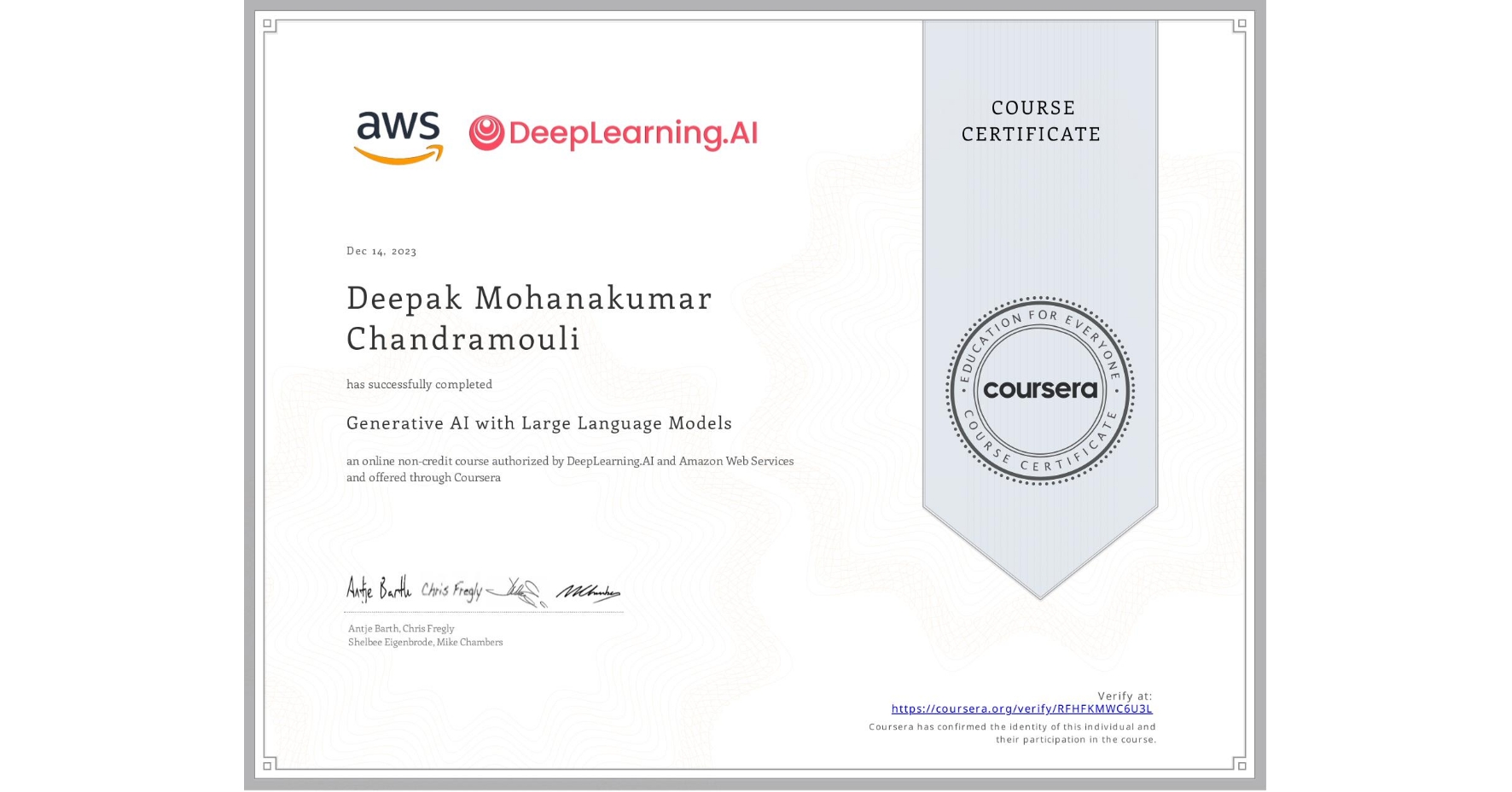 View certificate for Deepak Mohanakumar Chandramouli, Generative AI with Large Language Models, an online non-credit course authorized by DeepLearning.AI & Amazon Web Services and offered through Coursera