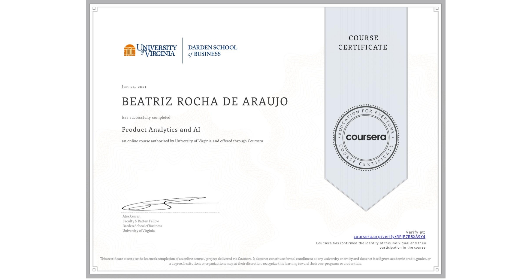 View certificate for BEATRIZ ROCHA  DE ARAUJO, Product Analytics and AI, an online non-credit course authorized by University of Virginia and offered through Coursera