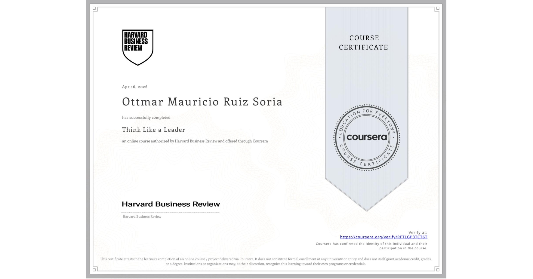 View certificate for Ottmar Mauricio Ruiz Soria, Think Like a Leader, an online non-credit course authorized by Harvard Business Review and offered through Coursera