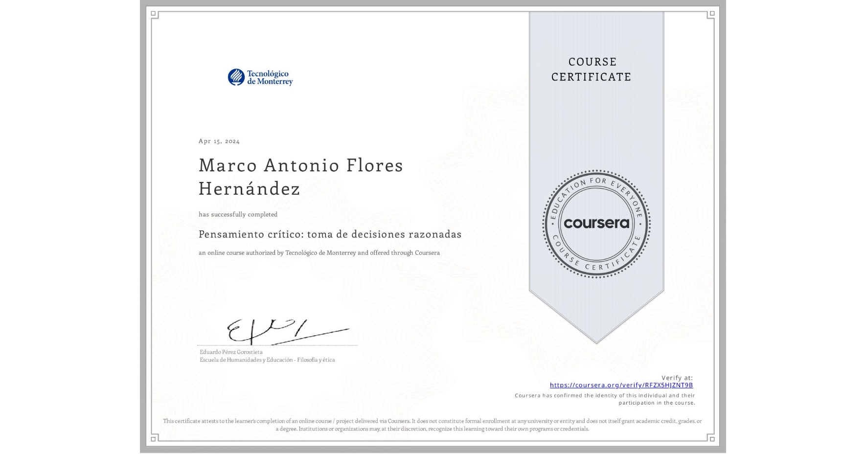 View certificate for Marco Antonio Flores Hernández, Pensamiento crítico: toma de decisiones razonadas, an online non-credit course authorized by Tecnológico de Monterrey and offered through Coursera