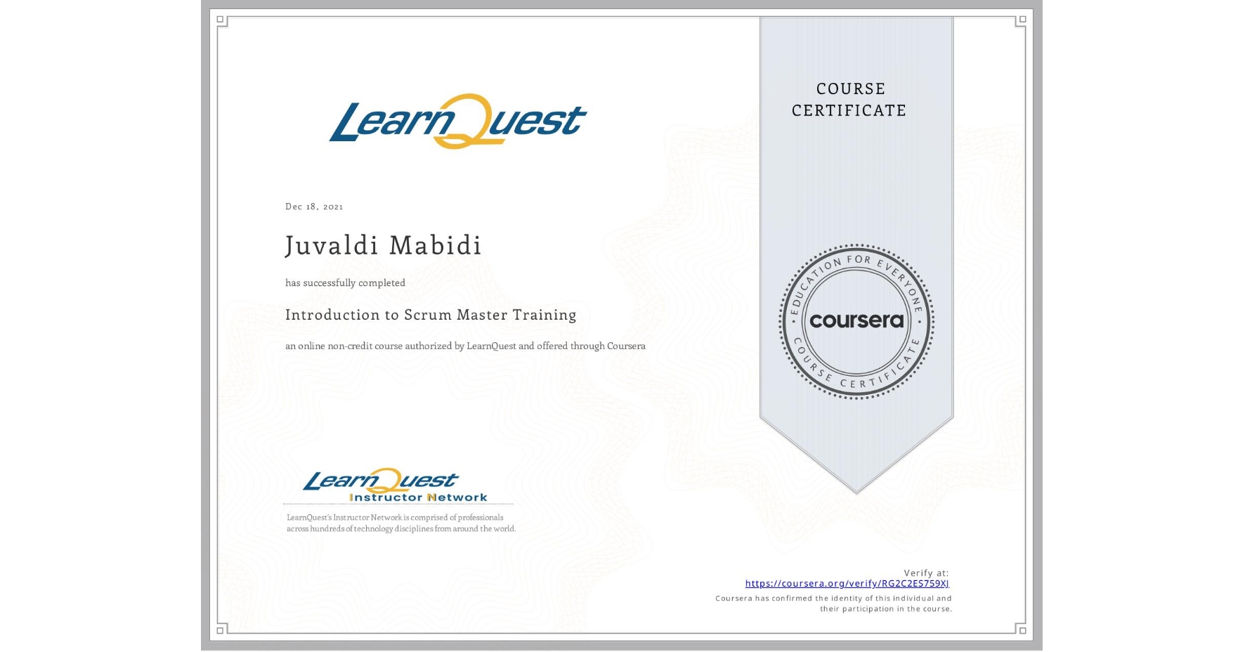 View certificate for Juvaldi Mabidi, Introduction to Scrum Master Training, an online non-credit course authorized by LearnQuest and offered through Coursera