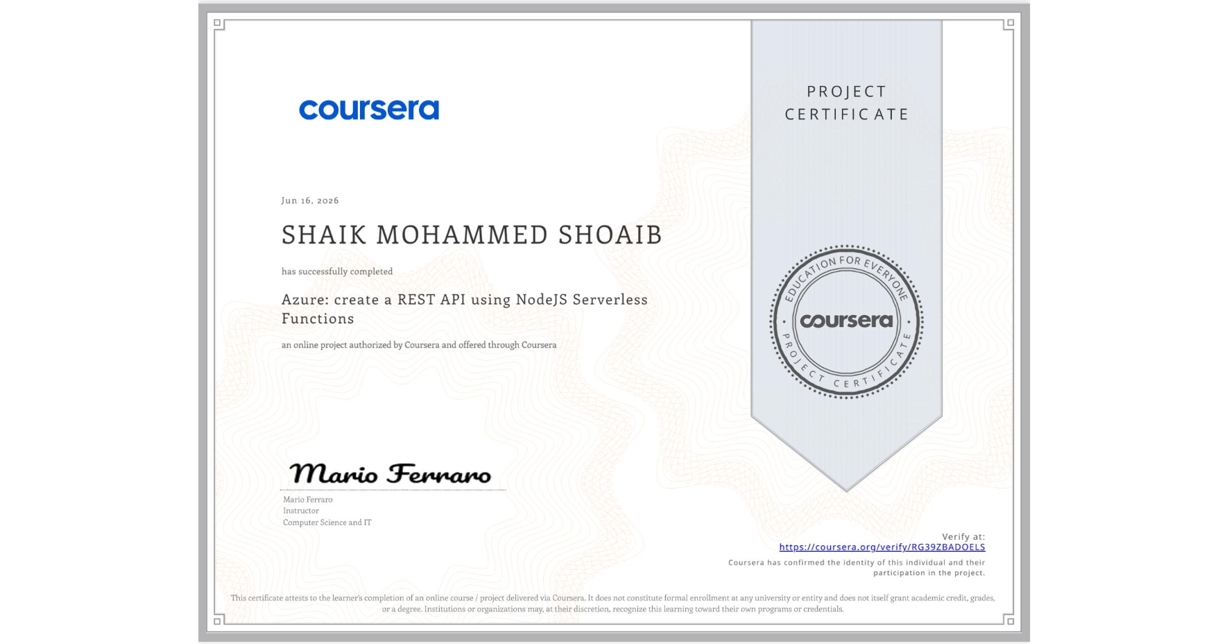 View certificate for SHAIK MOHAMMED SHOAIB, Azure: create a REST API using NodeJS Serverless Functions, an online non-credit course authorized by Coursera and offered through Coursera